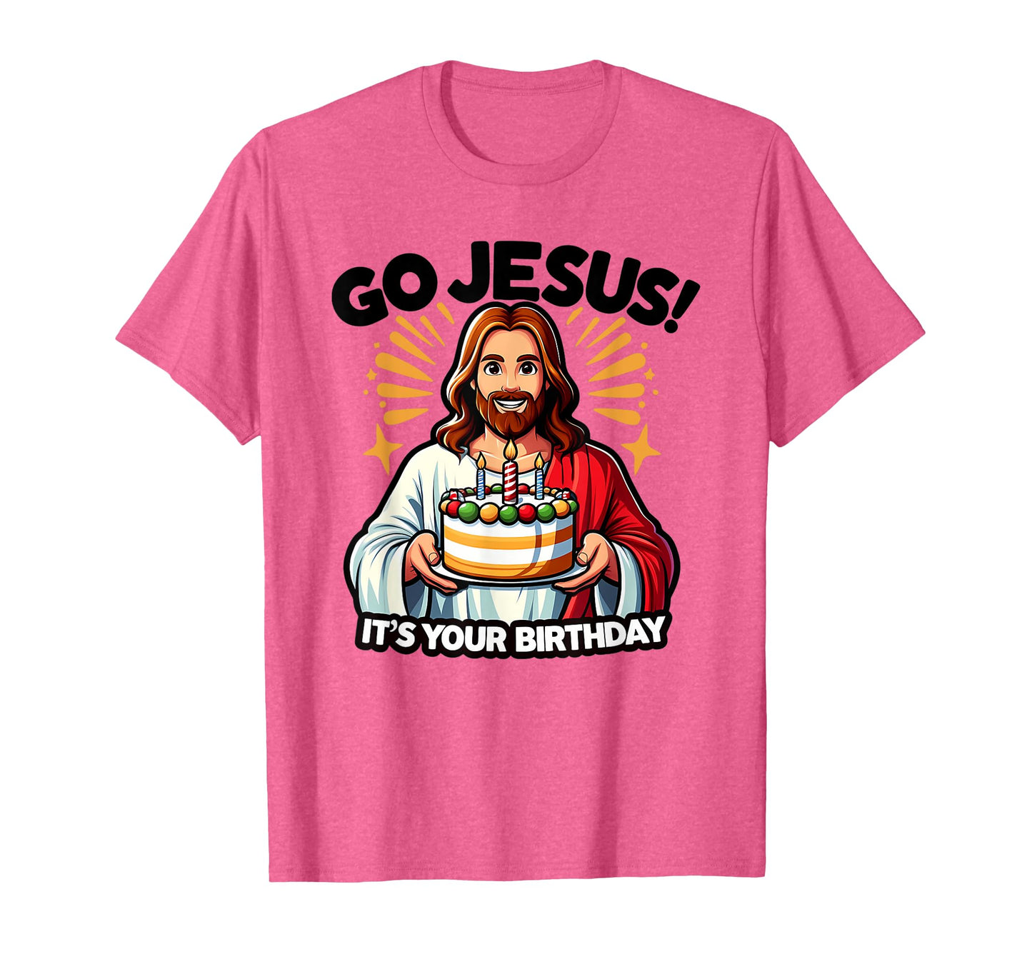 Funny Go Jesus It's Your Birthday Jesus with Cake T-Shirt