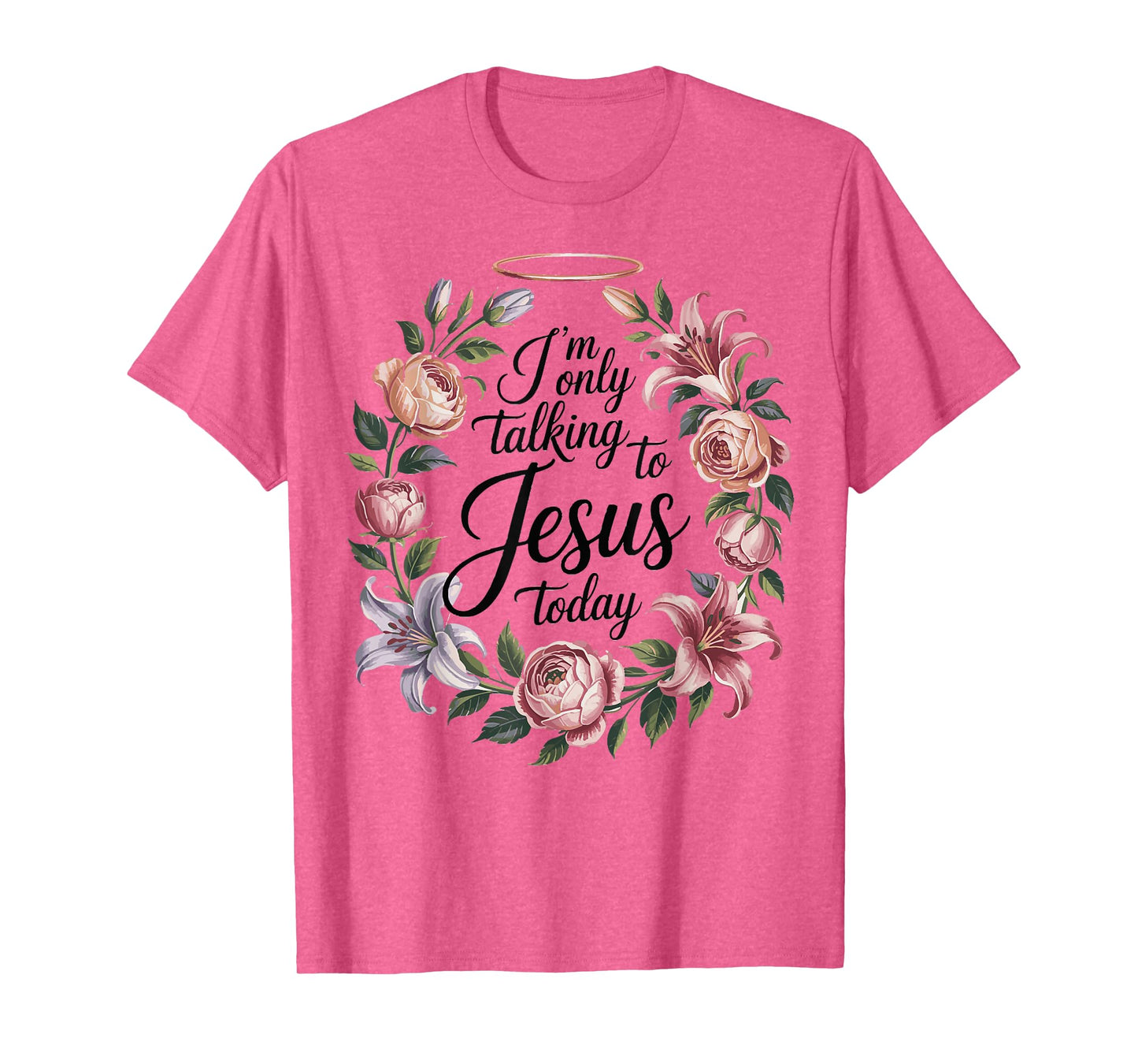 I'm Only Talking To Jesus Christian T-Shirt