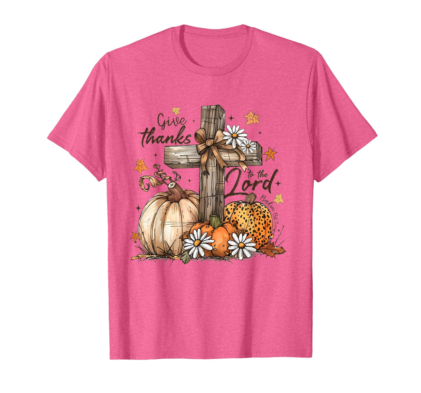 Give Thanks To The Lord Fall Jesus Autumn Christian T-Shirt