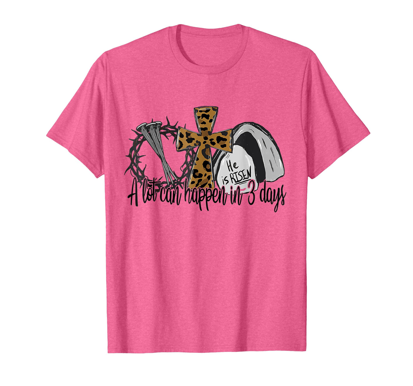 A Lot Can Happen In 3 Days Jesus Easter Leopard Christian T-Shirt