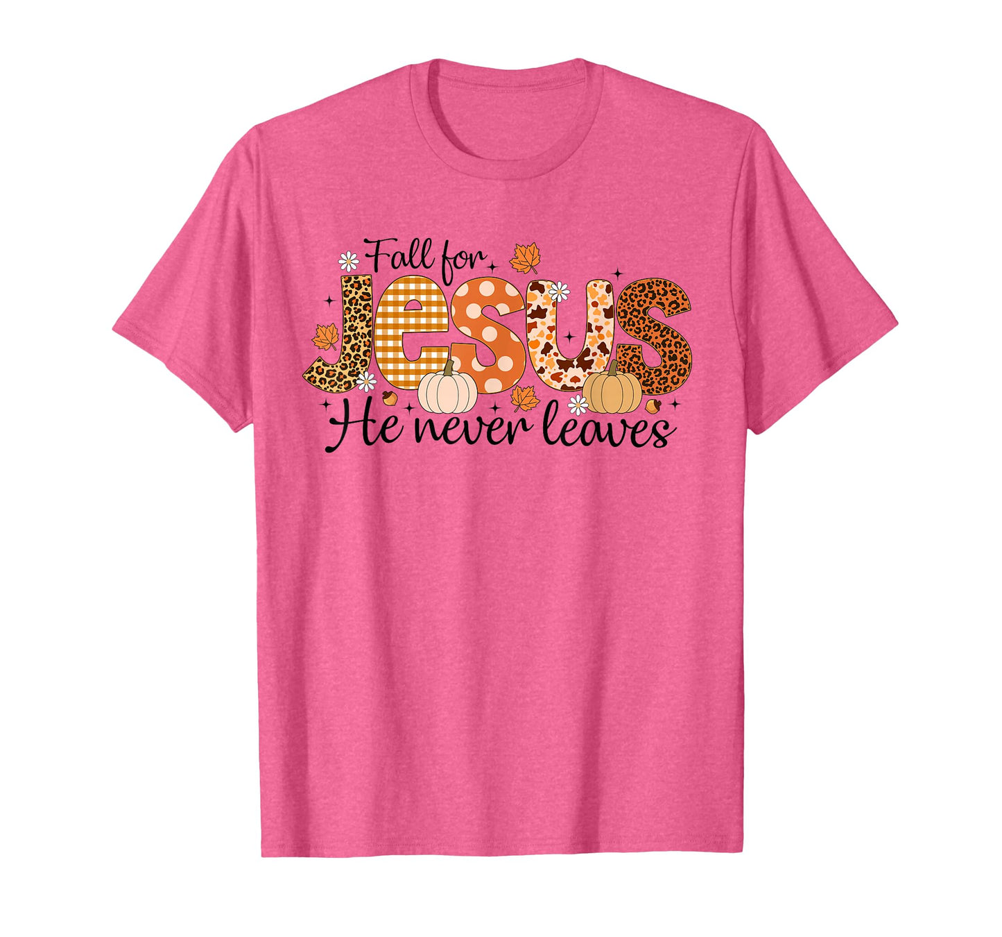 Fall for Jesus He Never Leaves Autumn Thanksgiving Christian T-Shirt