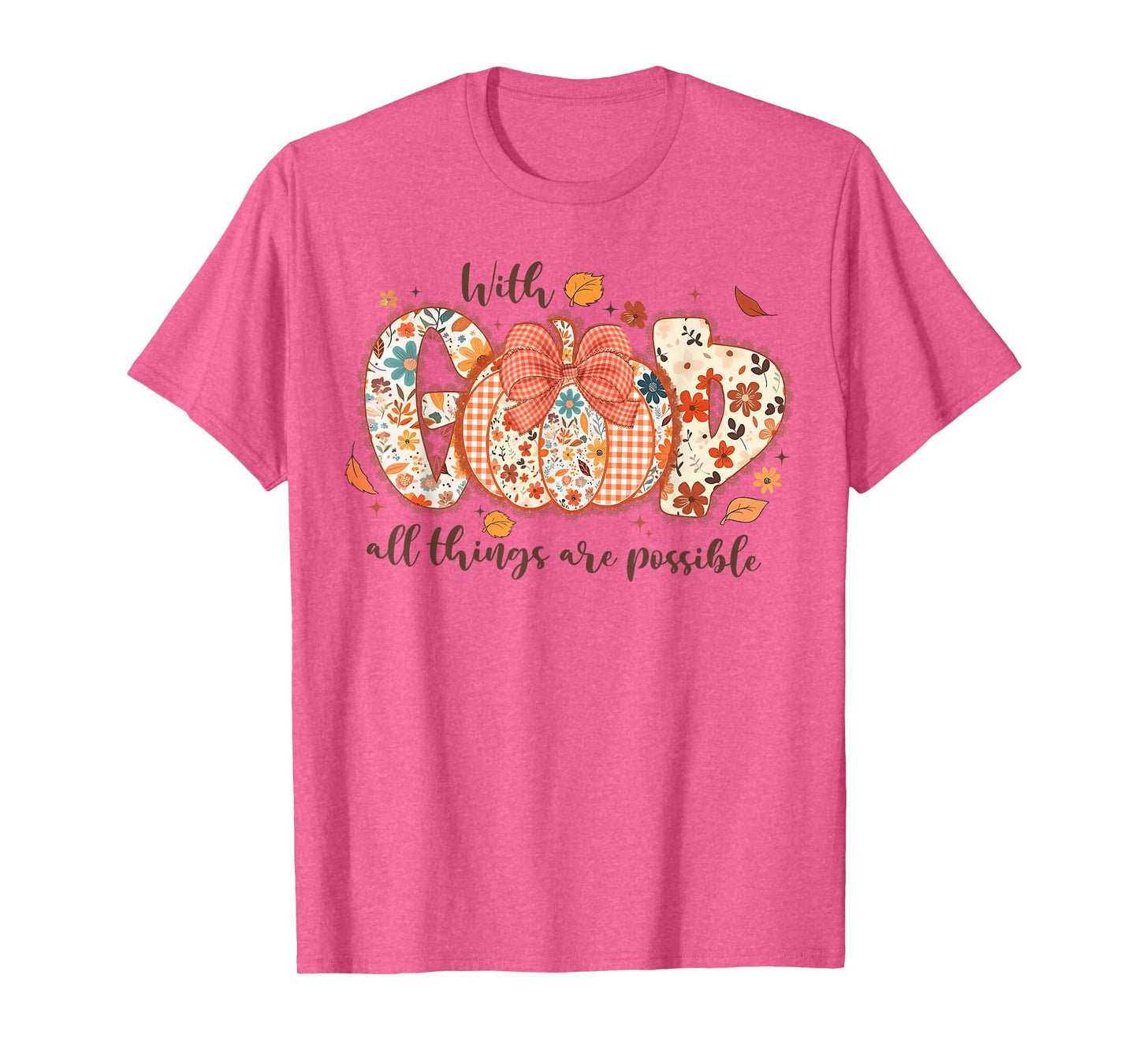 with GOD All Things are Possible Christian Fall Pumpkin Lace T-Shirt