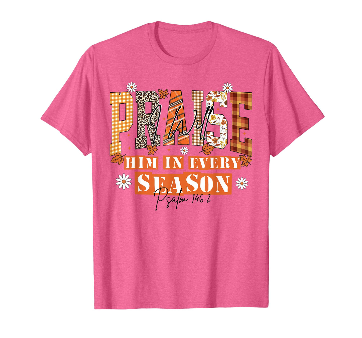 Fall Christian Praise Him Jesus Thanksgiving Bible Verse T-Shirt