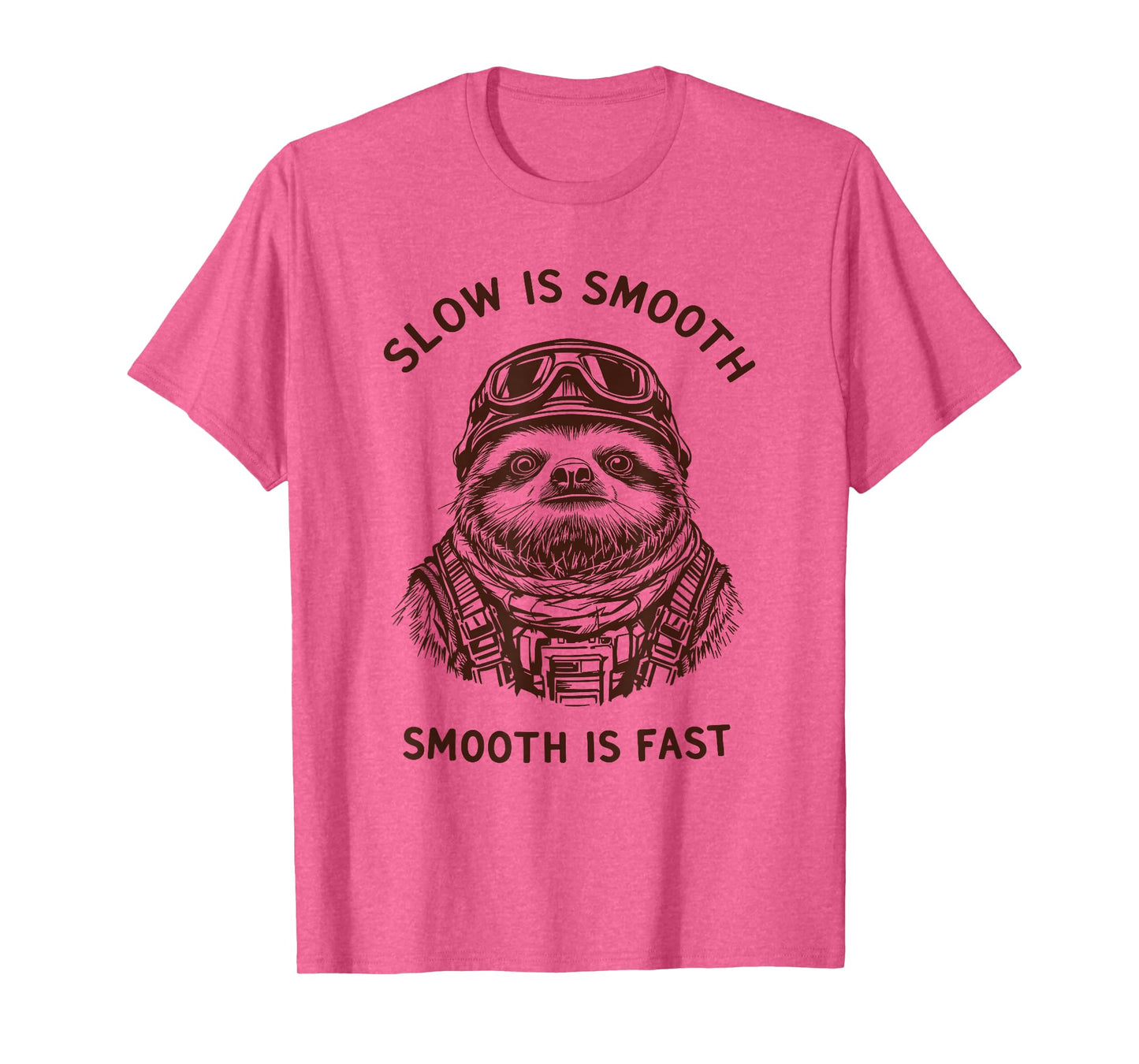 Funny Military Slogan Sayings Slow is Smooth Fast Sloth T-Shirt