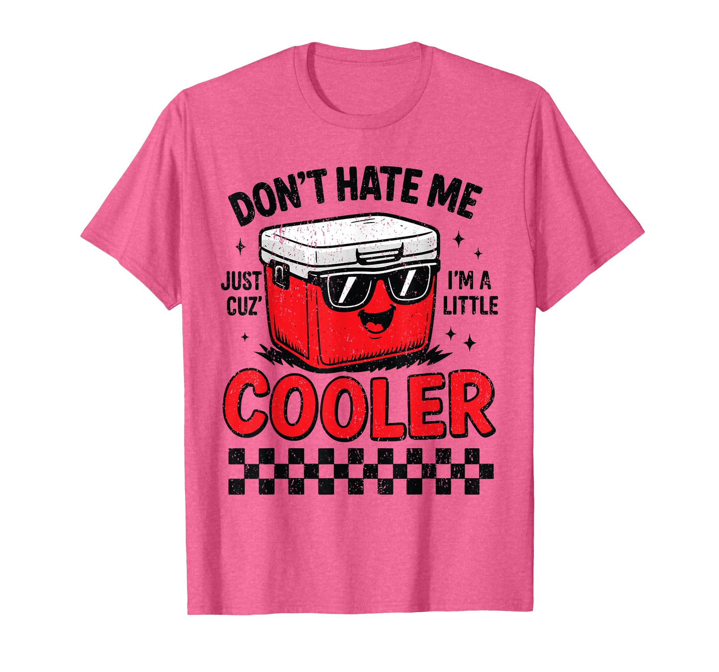 Don’t Hate Me Because I’m a Little Cooler Funny Camping T-Shirt