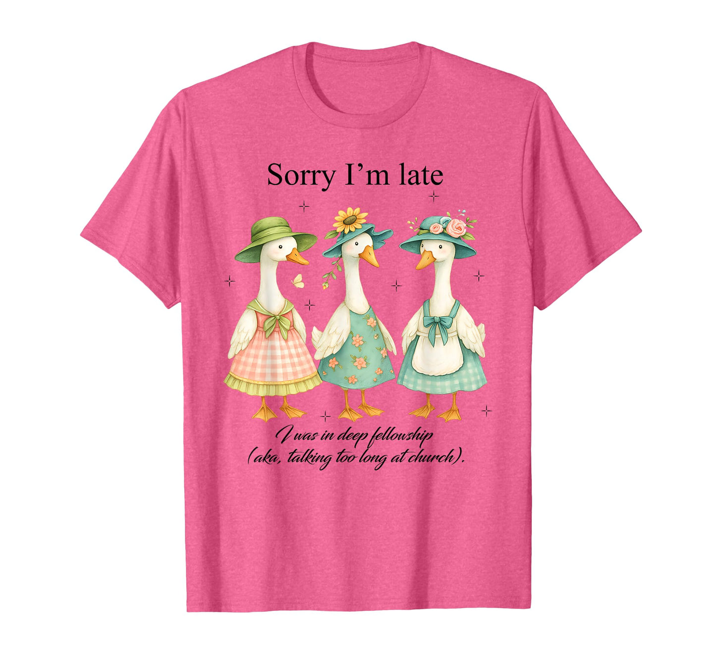 Goose Sorry I'm Late, I was in Deep Fellowship, Goose Jesus T-Shirt