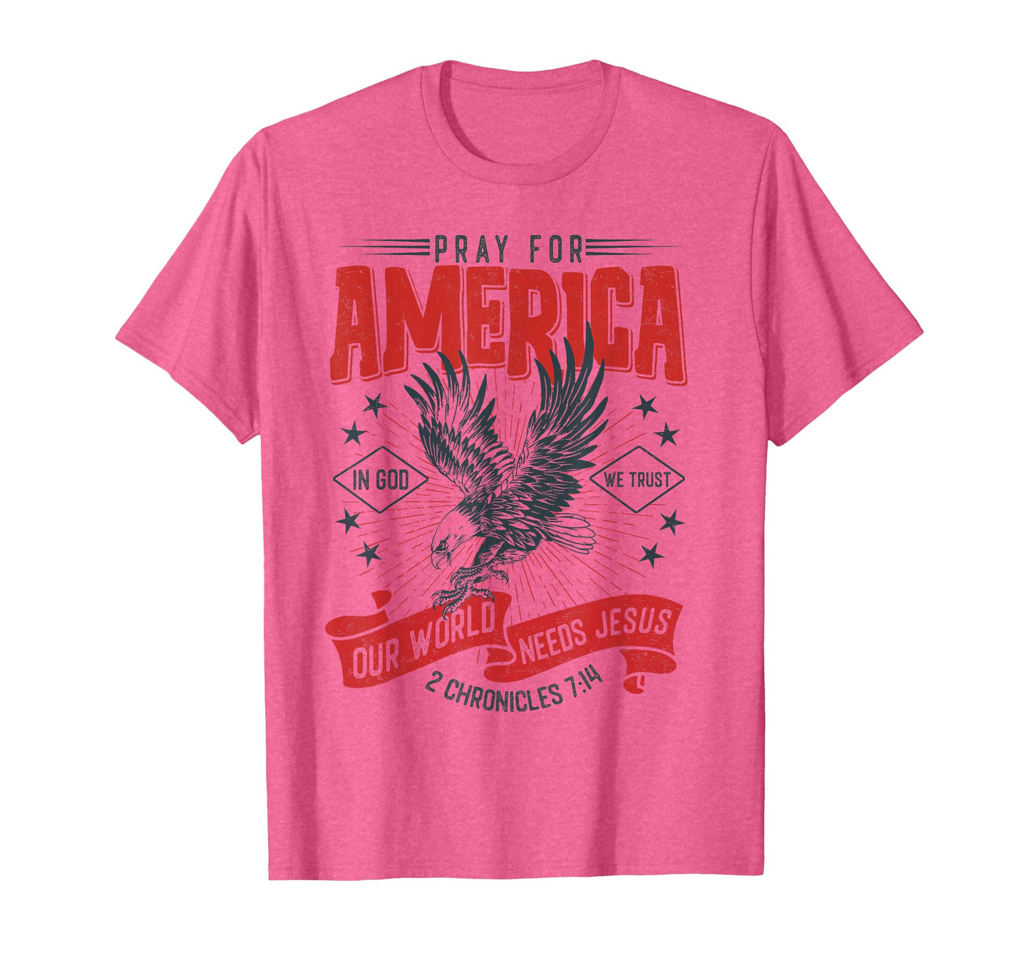 Pray For America Our World Needs Jesus In God We Trust T-Shirt
