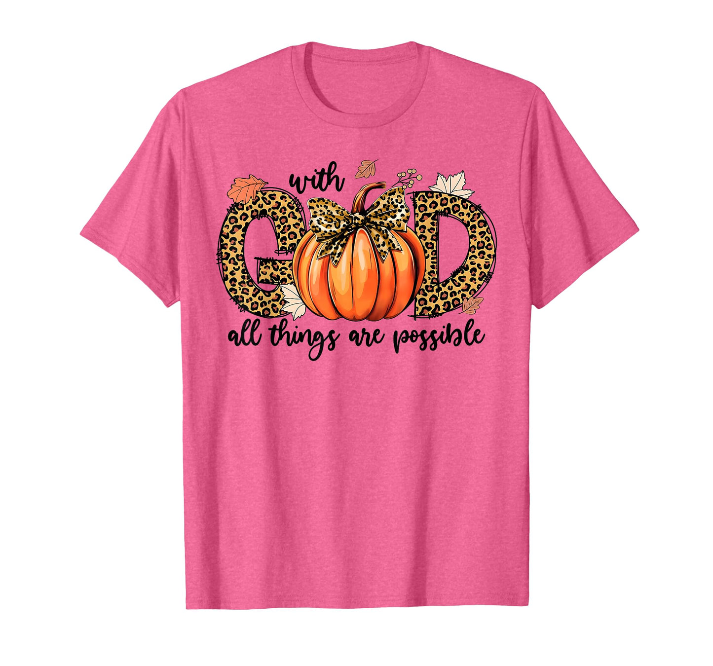 With God All Things Are Possible Christian Fall Thanksgiving T-Shirt