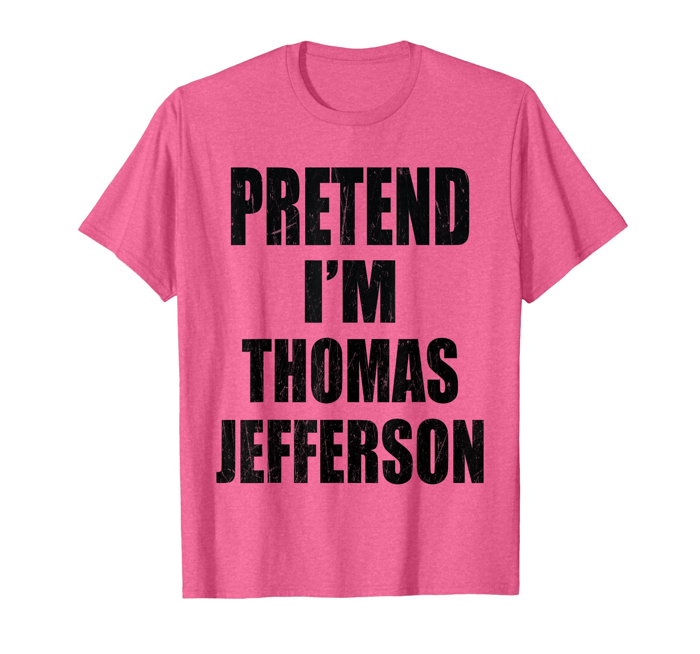 Pretend I'm Thomas Jefferson Lazy Easy Last Minute Costume T-Shirt