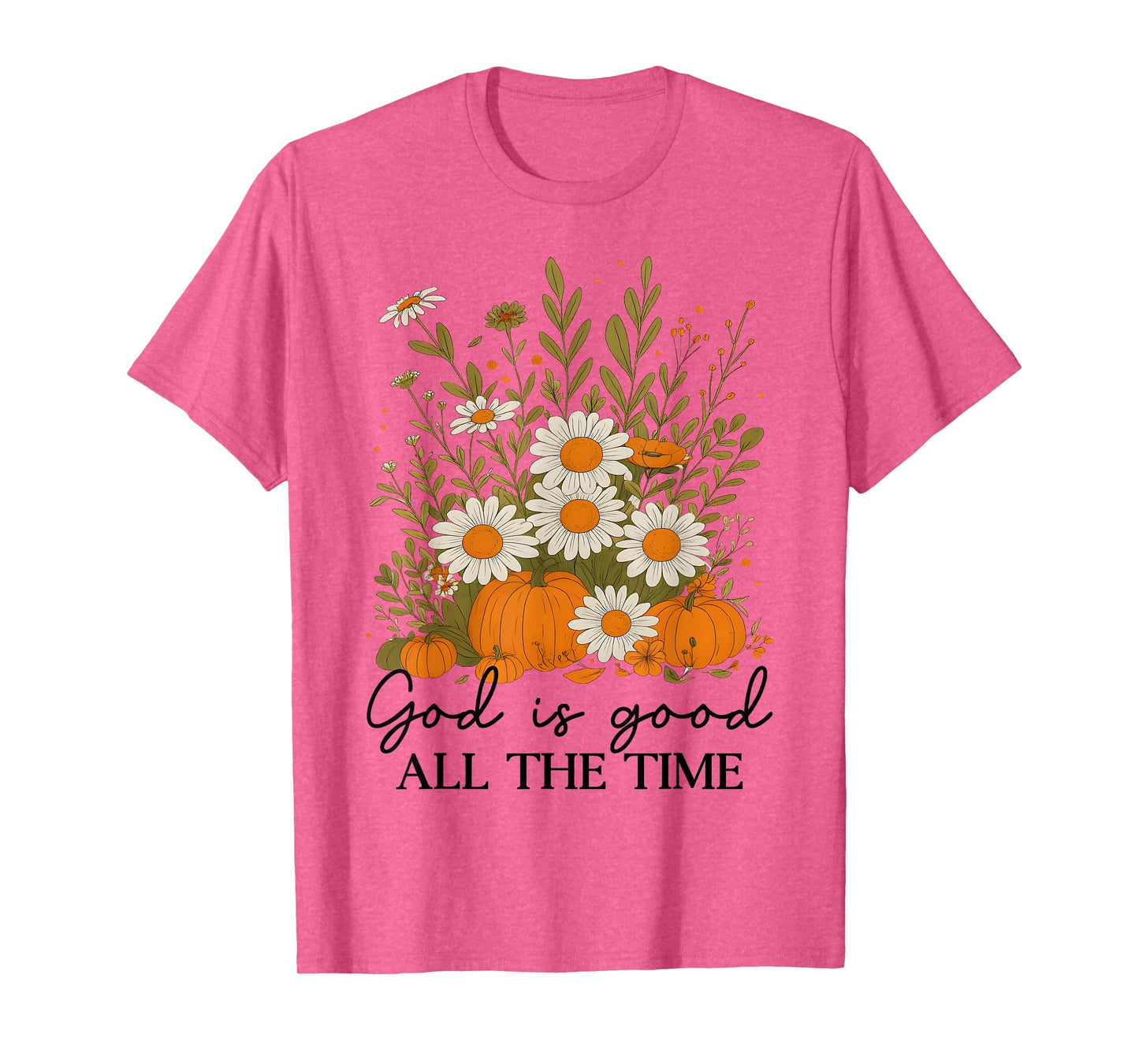 Jesus God is Good All The Time Christian Cross God Faith T-Shirt