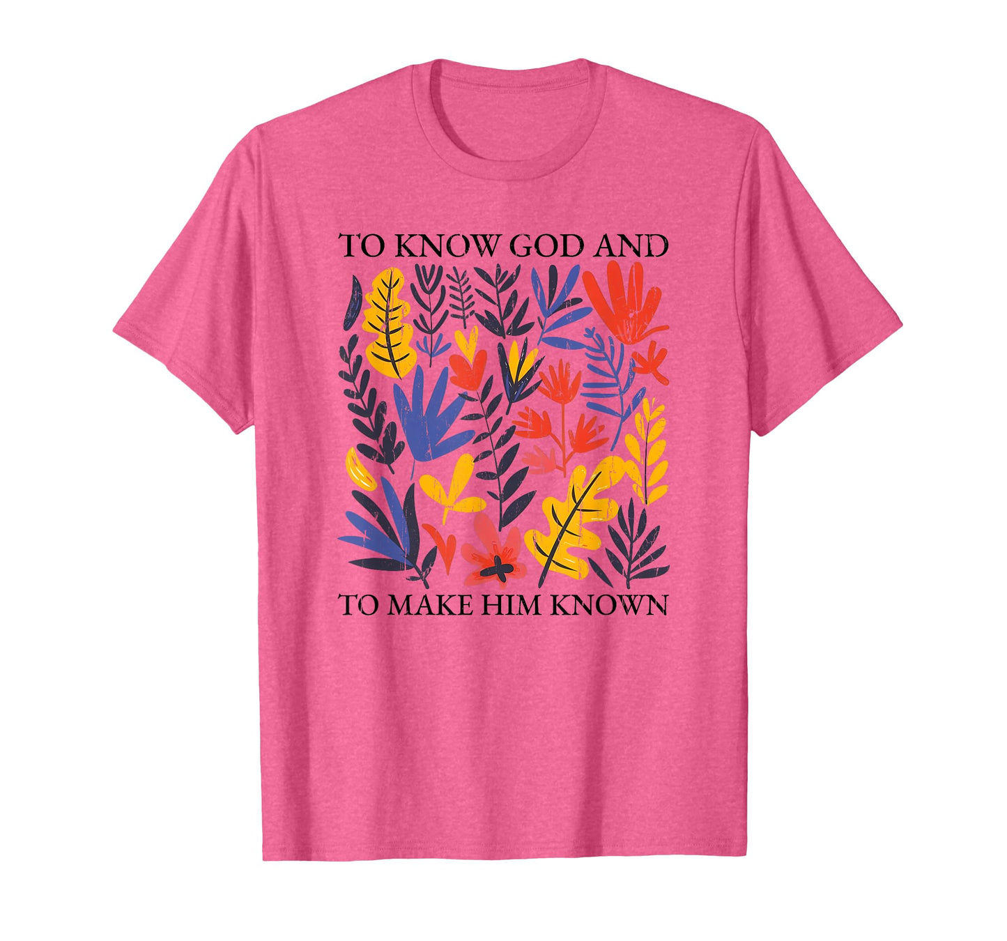 to Know God and to Make Him Known, Christian T-Shirt