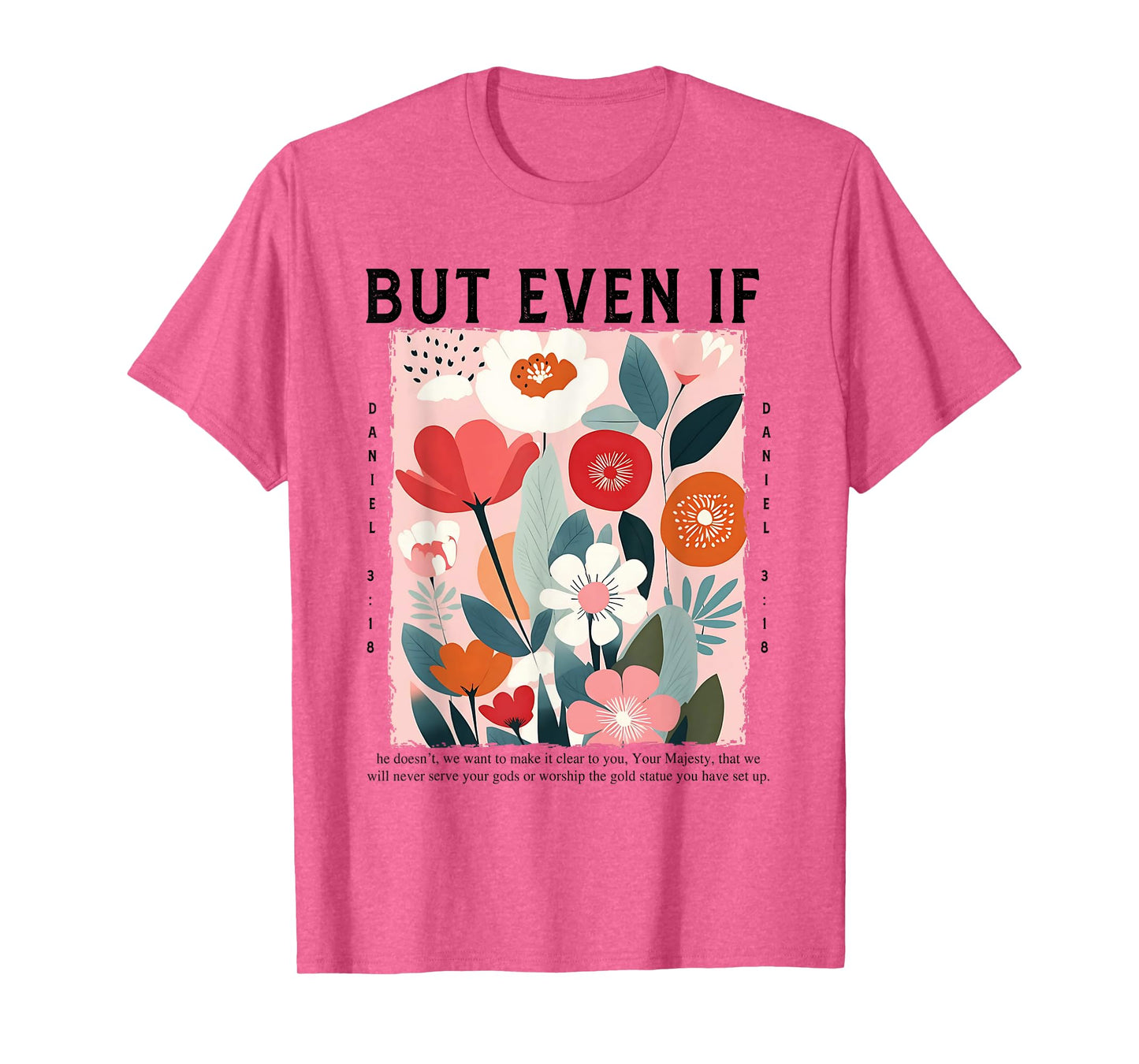 But Even If Daniel 3:18 Christian Bravery God Boho Flower T-Shirt