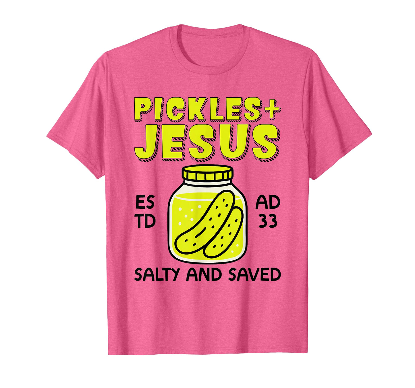 Pickles Jesus Salty And Saved - Jesus And Pickles Christian T-Shirt