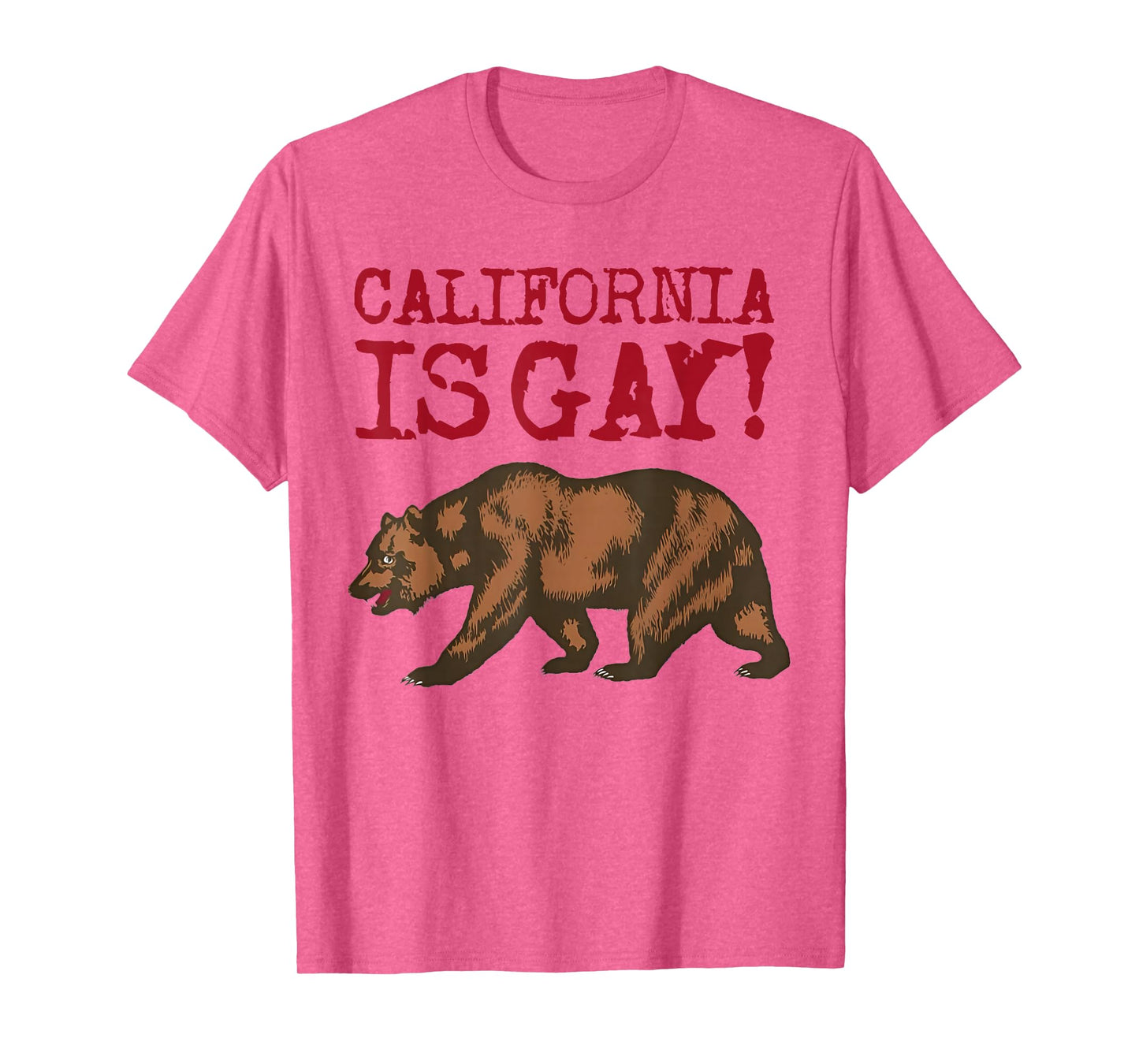California Is Gay Funny Bear Saying Quote LGBT Men Women T-Shirt