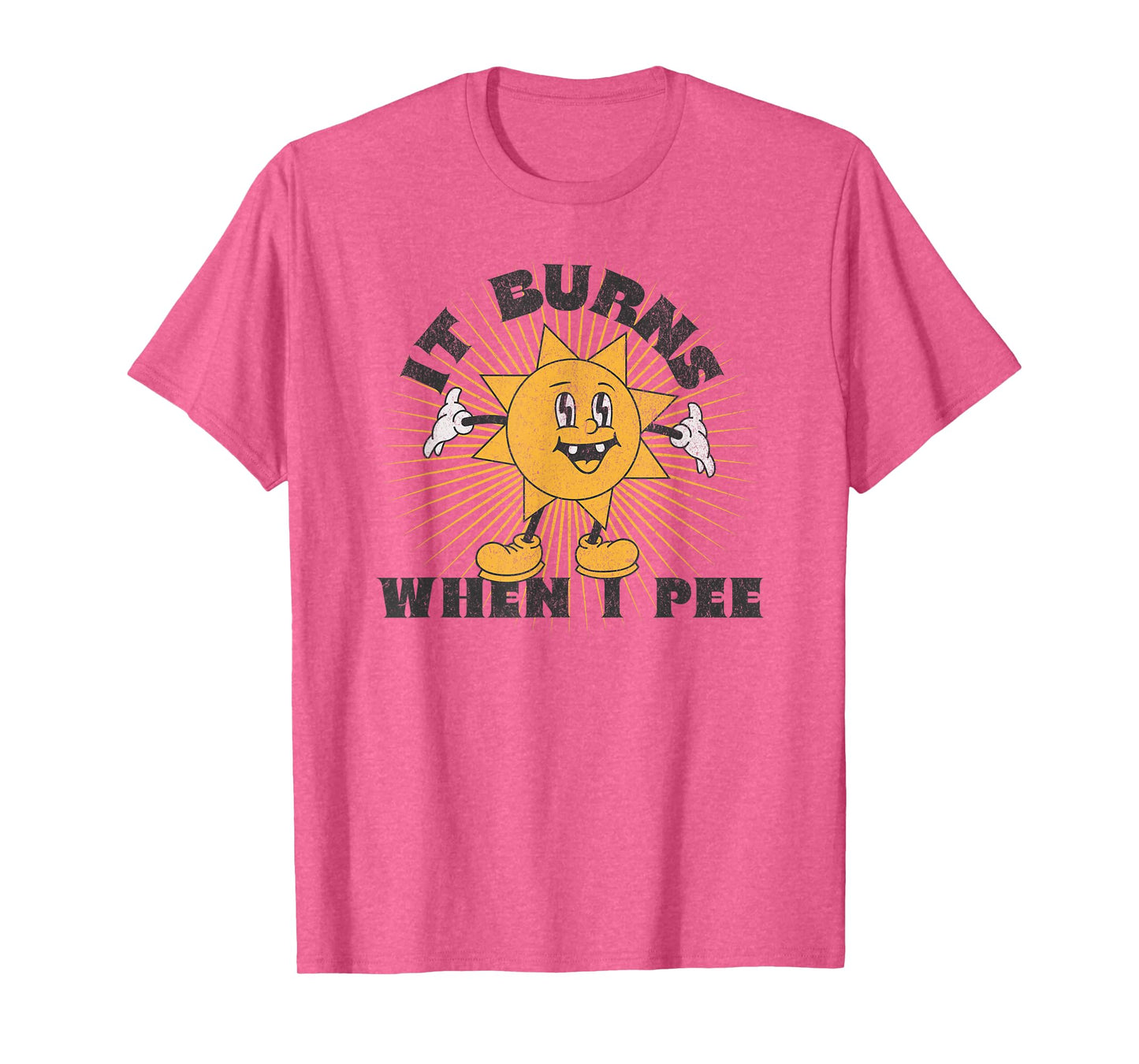 It Burns When I Pee T-Shirt