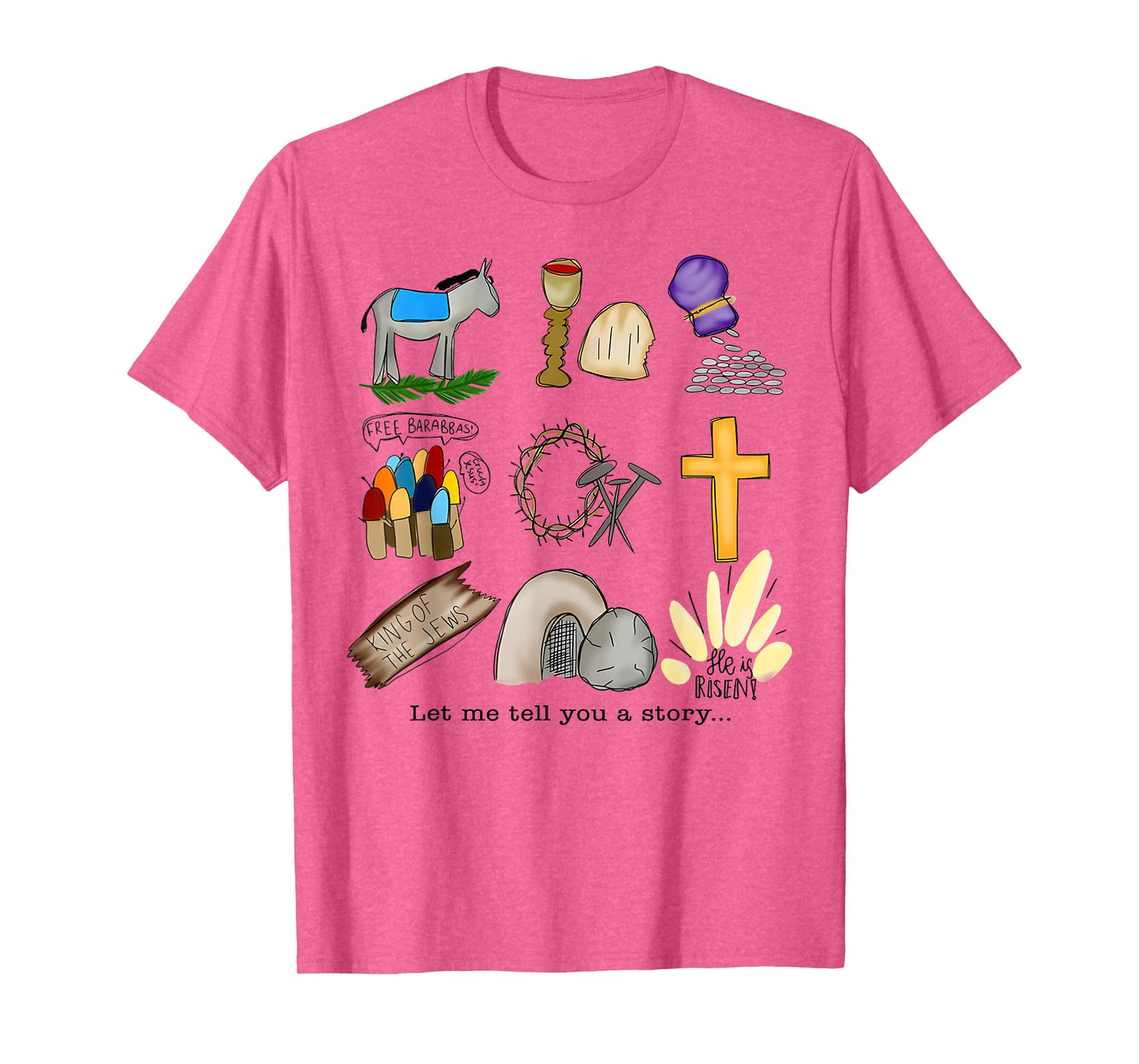 Let Me Tell You A Story He Is Risen Jesus Easter Christian T-Shirt