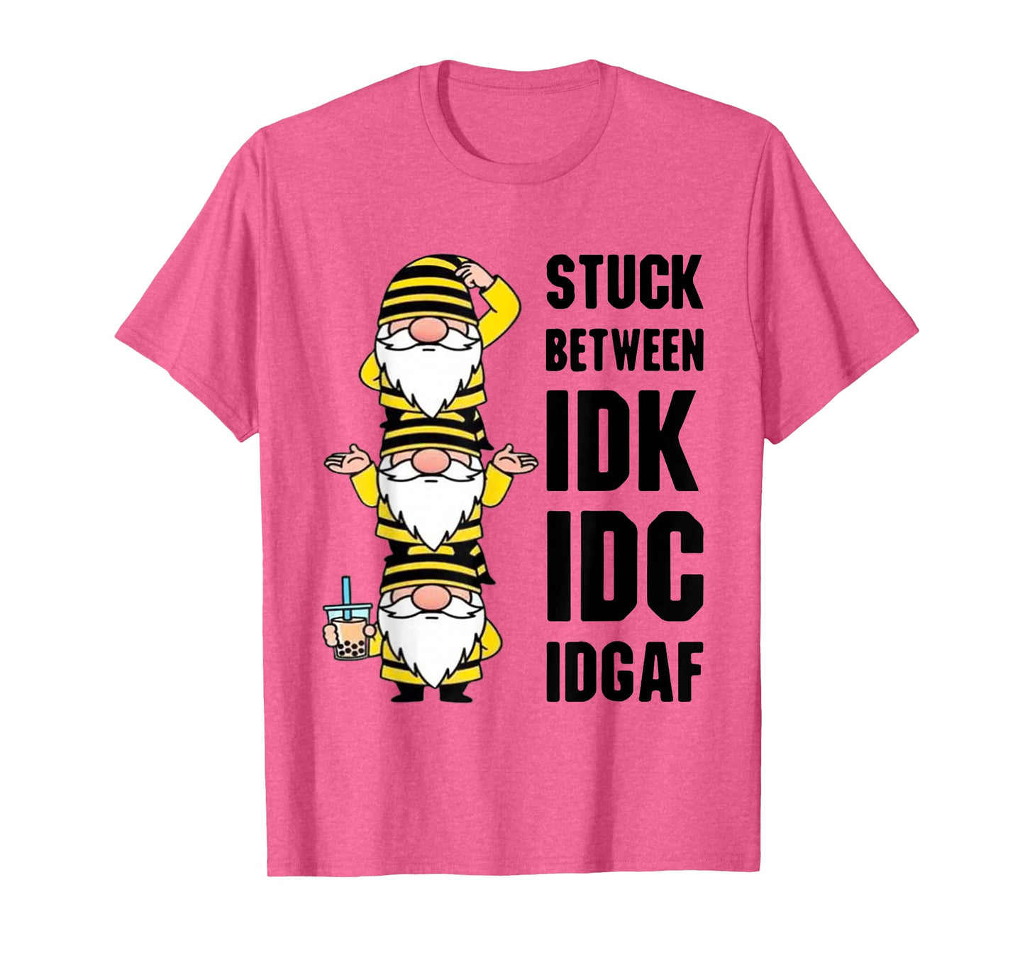 Gnome Stuck Between IDK IDC and IDGAF T-Shirt