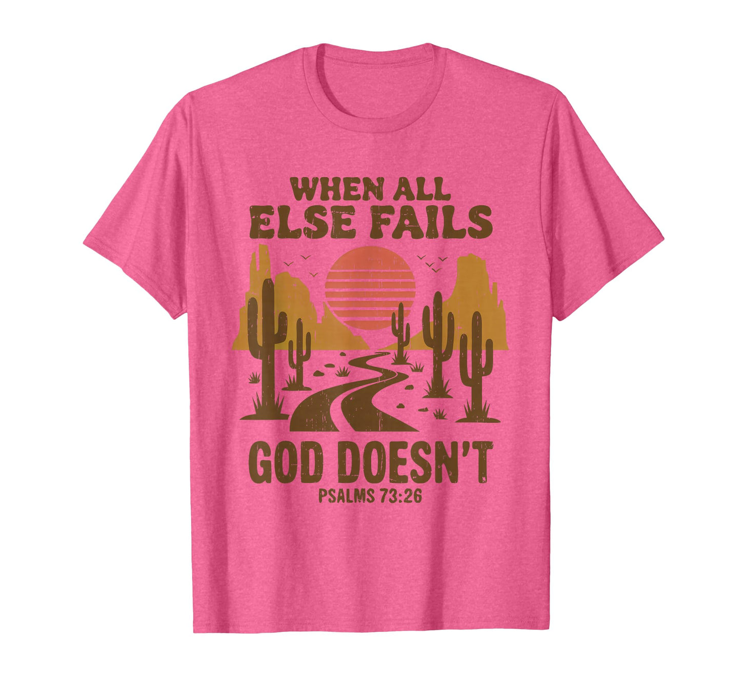 When All Else Fails God Doesn't Retro Desert Christian Shirt T-Shirt