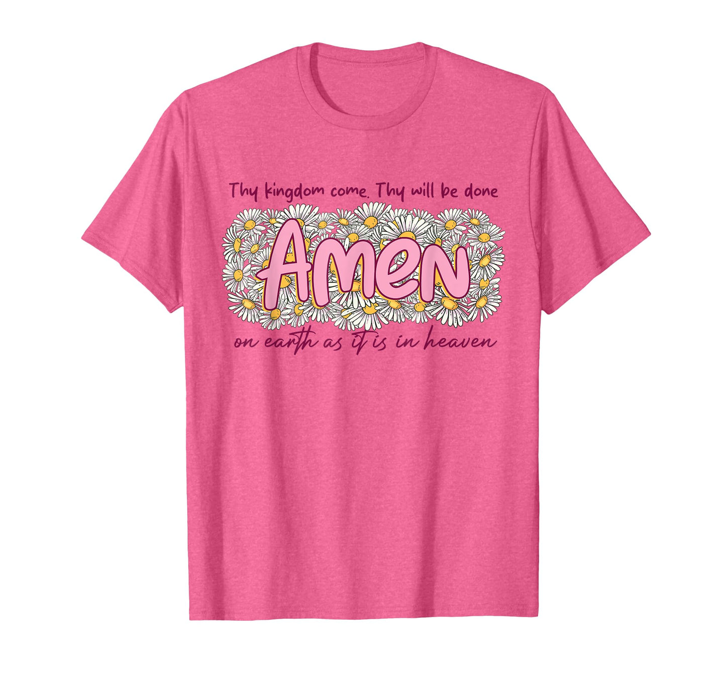Thy Kingdom Comes Thy Will Be Done AMEN Christian Faith T-Shirt