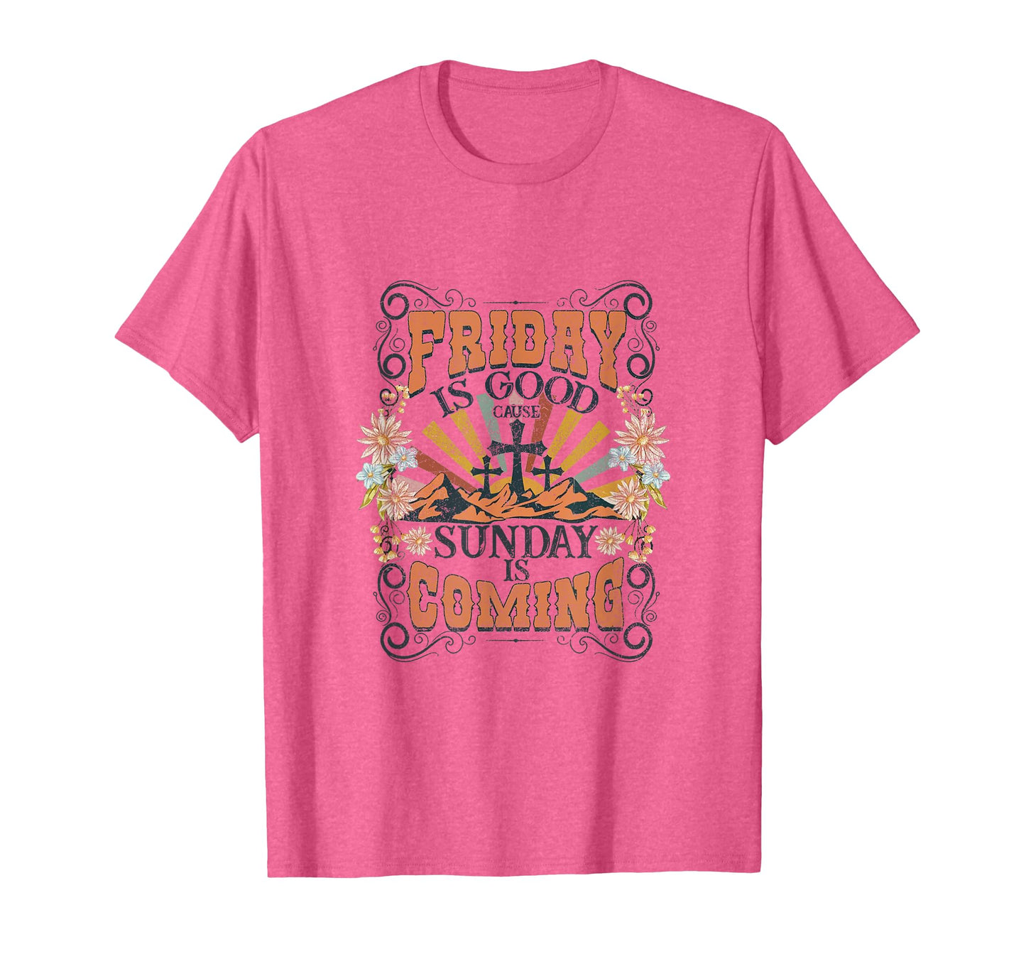 Friday Is Good Cause Sunday Is Coming Jesus Christian Easter T-Shirt