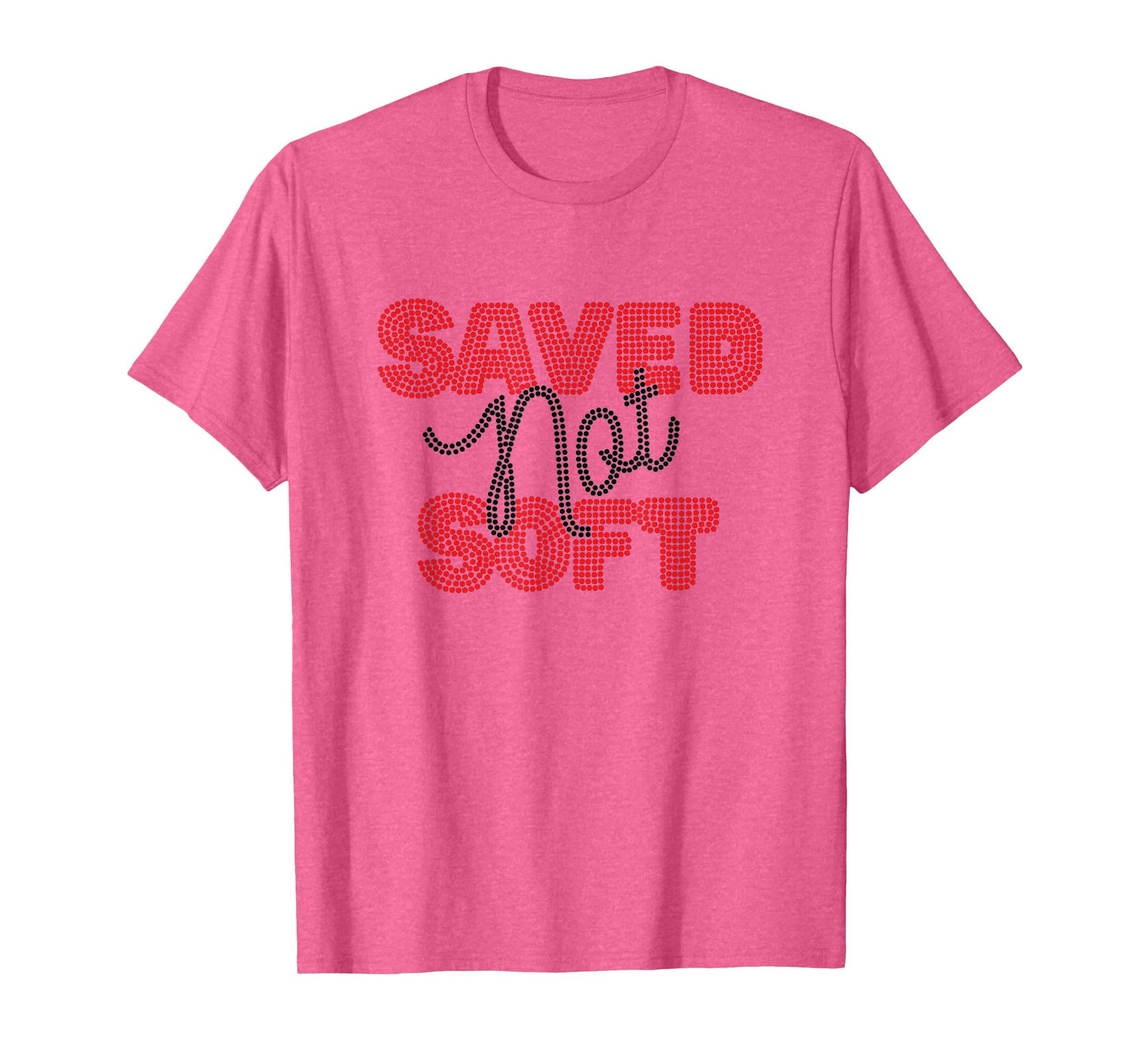 Saved, Not Soft, Saved by Grace, Christian Faith Gospel Gift T-Shirt