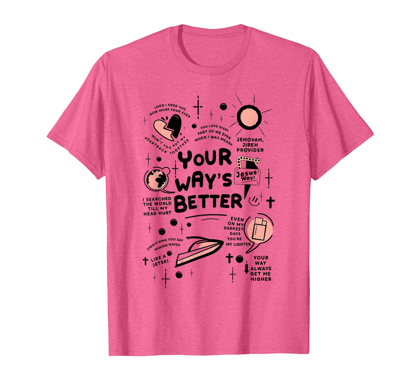 God’s Way is Better Faith Christian Inspirational Quote T-Shirt