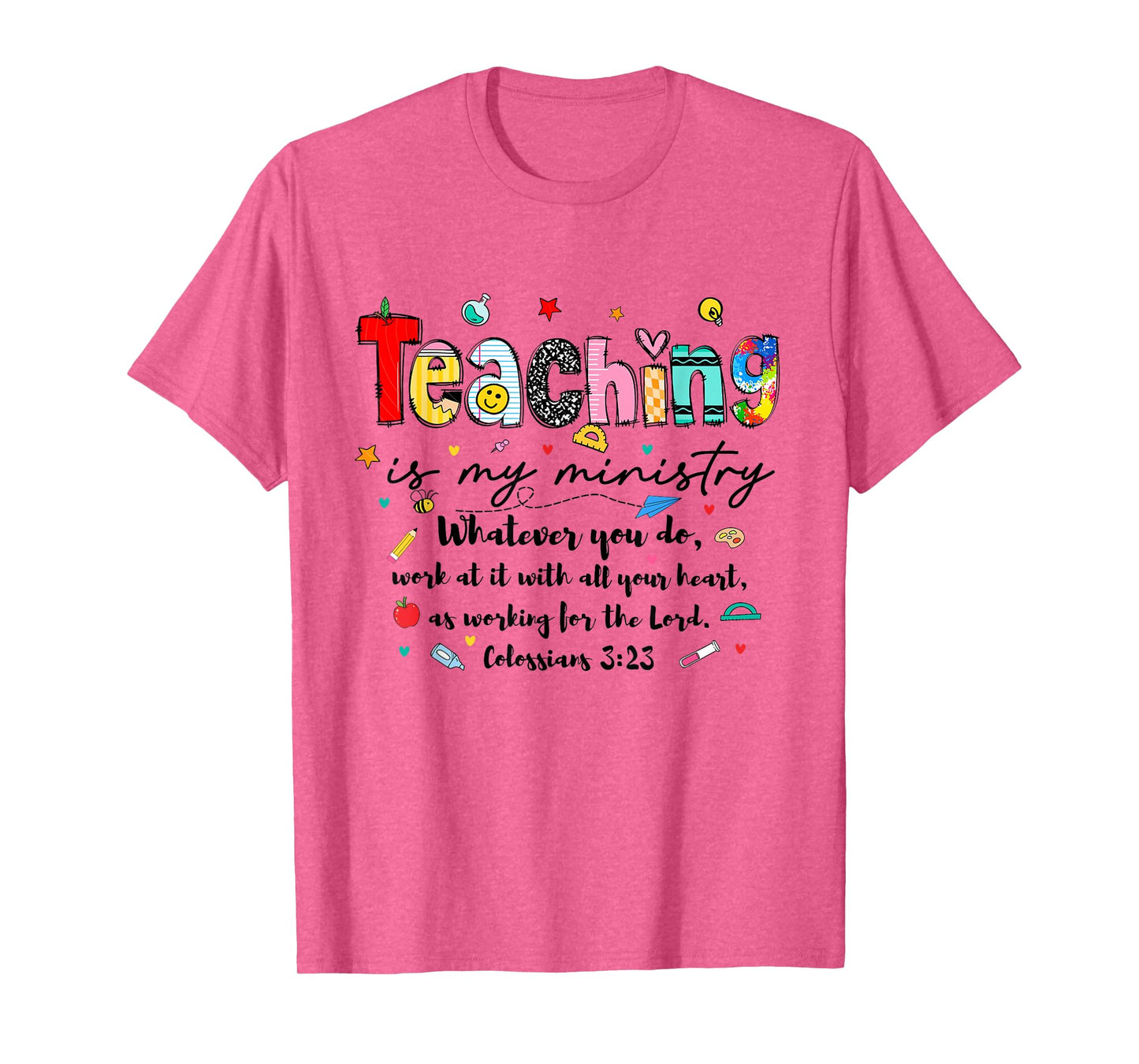 Teaching is My Ministry Christian Teacher Bible Verse T-Shirt