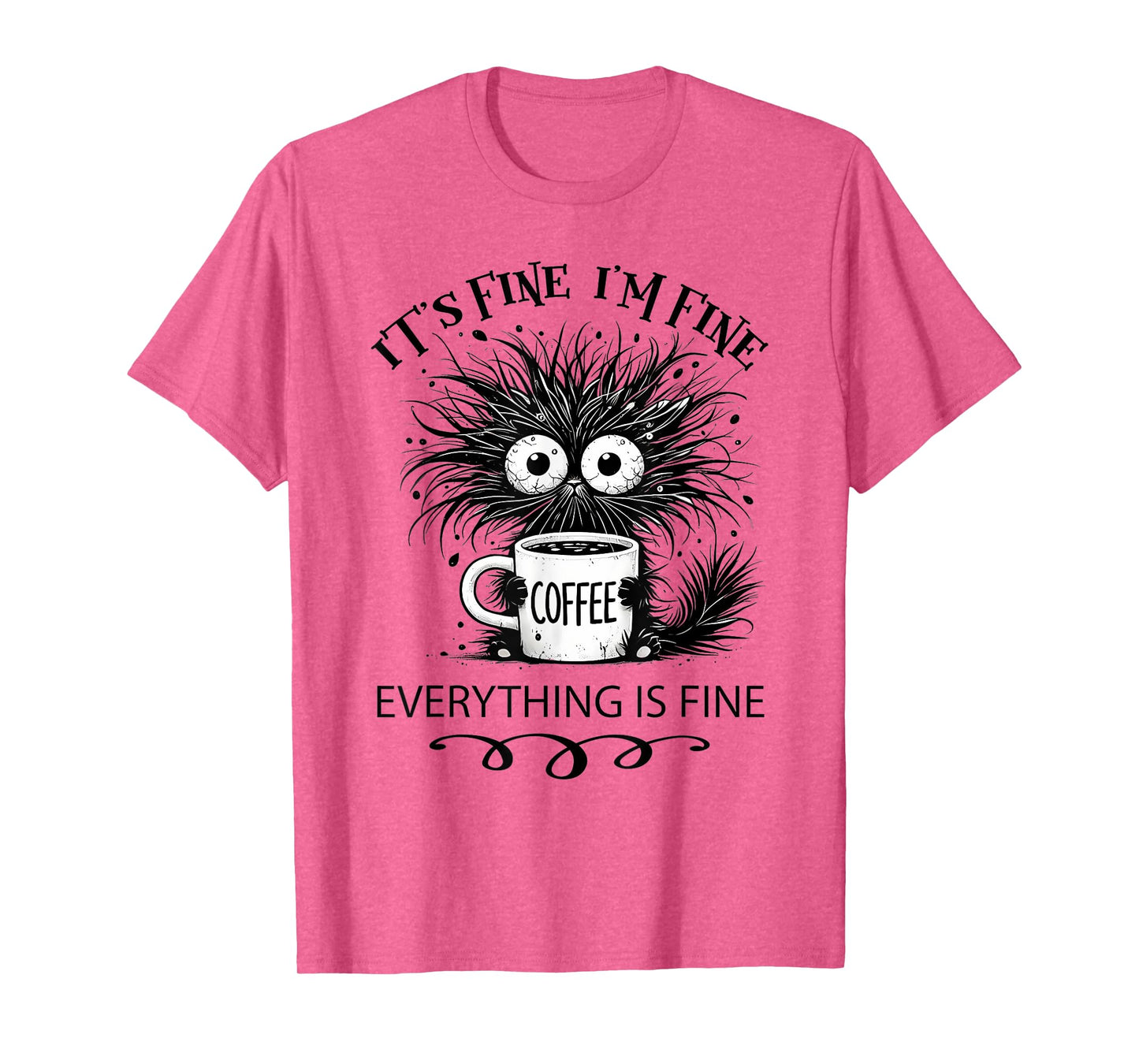 Funny Cat Lover It's Fine I'm Fine Everything Is Fine T-Shirt