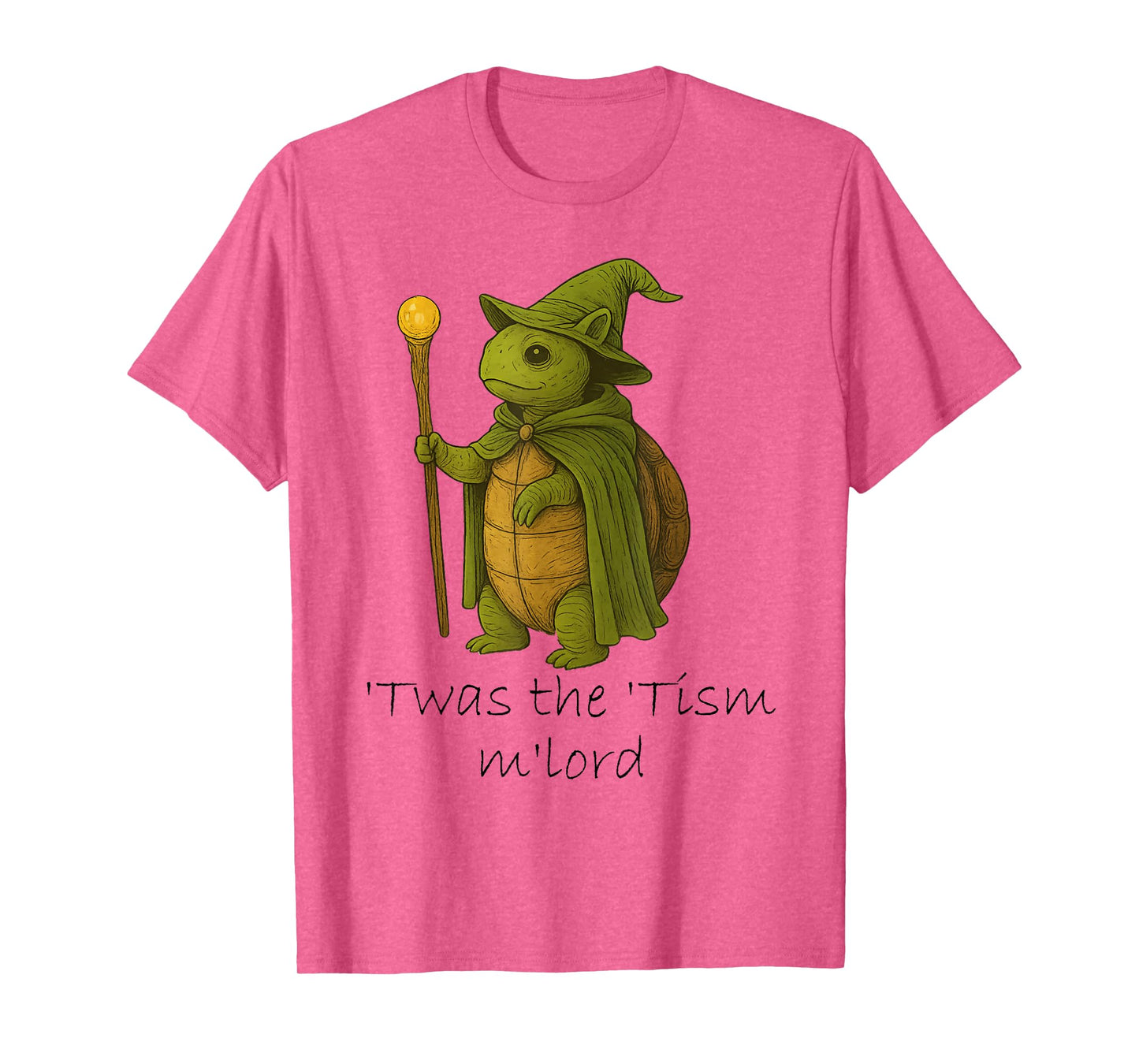 Funny Autistic Autism Meme Turtle 'TWAS The Tism M'lord T-Shirt