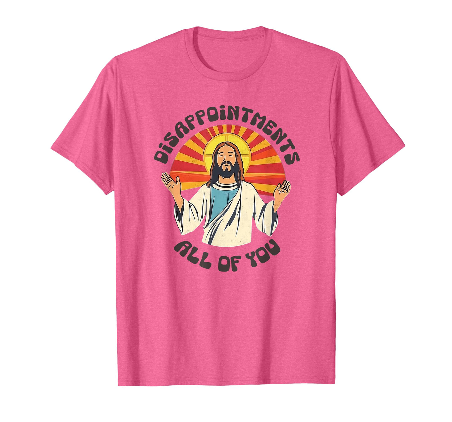 Disappointments All of You Jesus Funny Christian Humor T-Shirt