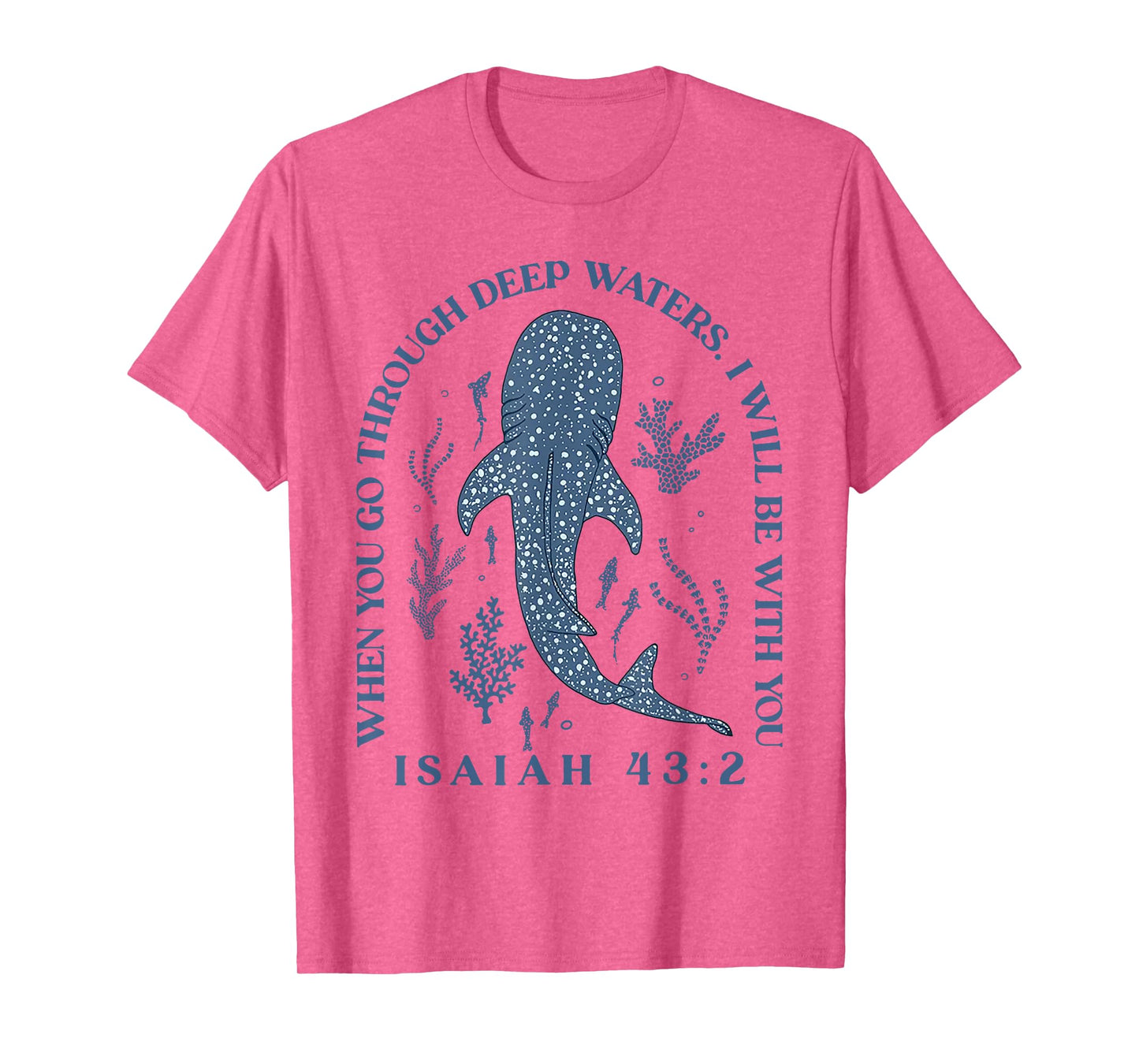 When You Go Through Deep Waters I Will Be With You Isaiah 43 T-Shirt