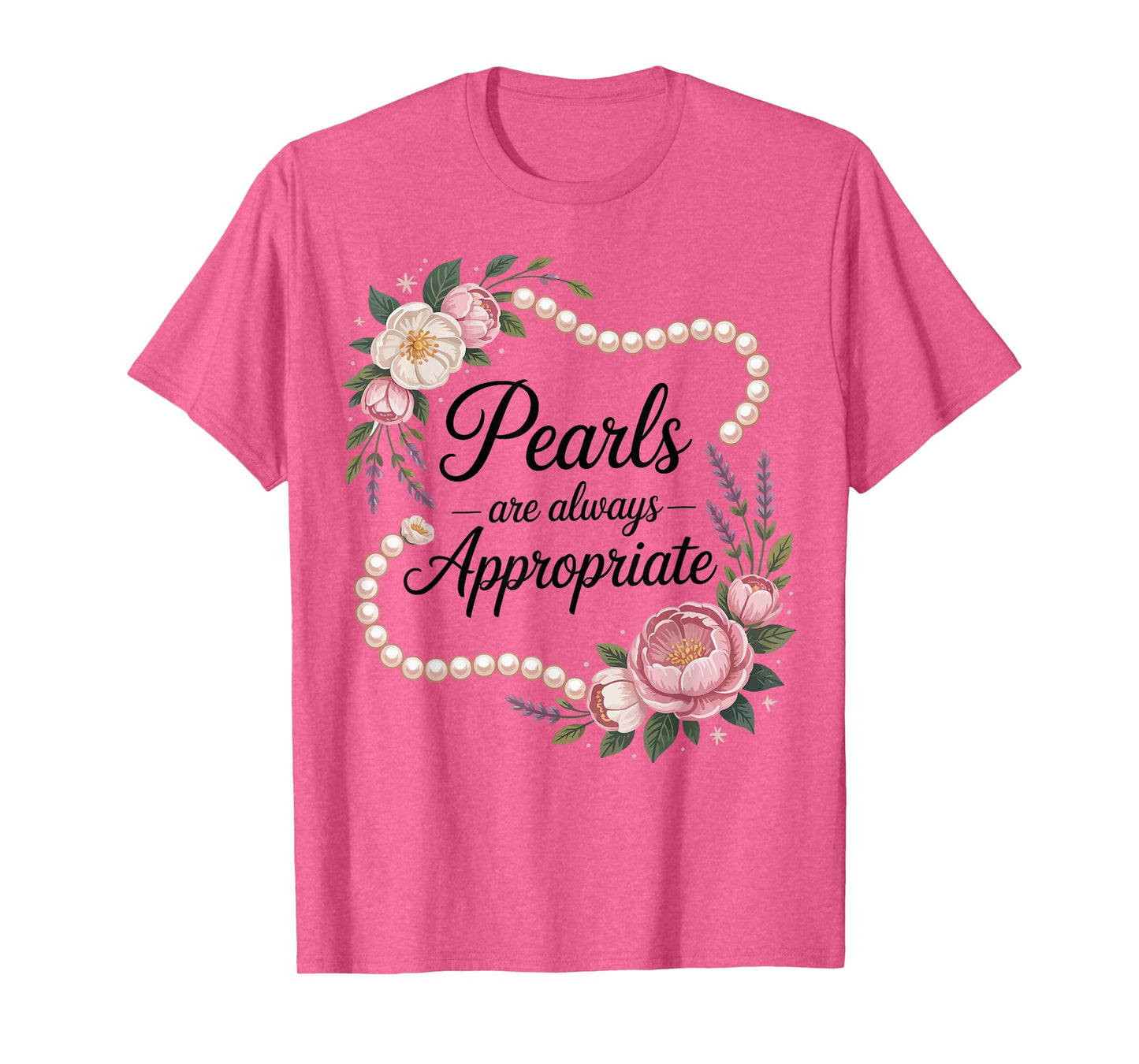 Pearls are Always Appropriate Floral Pearl Strand Jewelry T-Shirt