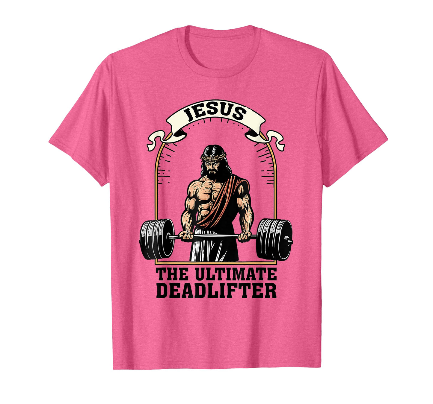 Jesus The Ultimate Deadlifter Funny Christian Workout Gym T-Shirt