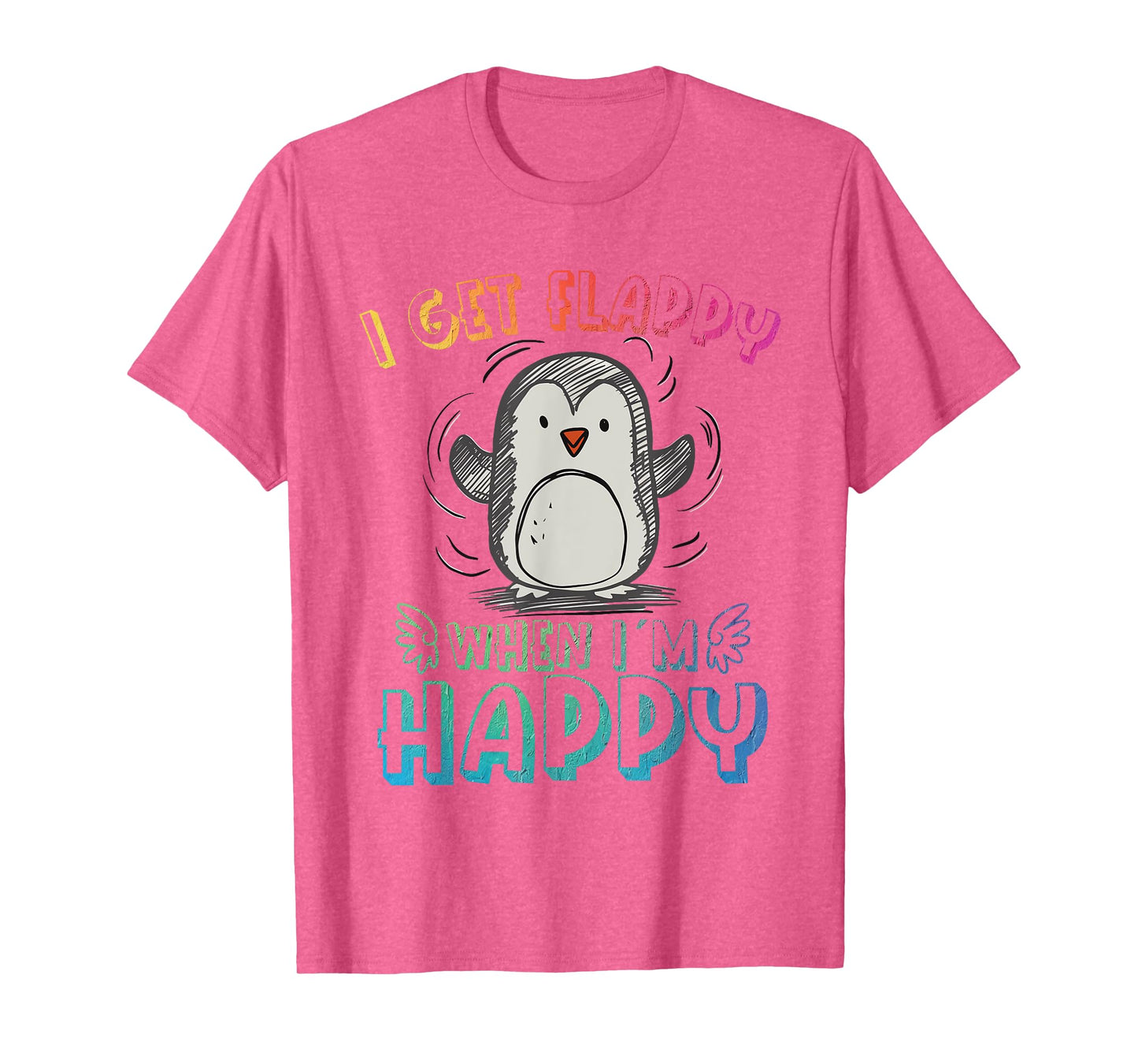 Autism Stimming Penguin I Get Flappy When I´m Happy T-Shirt