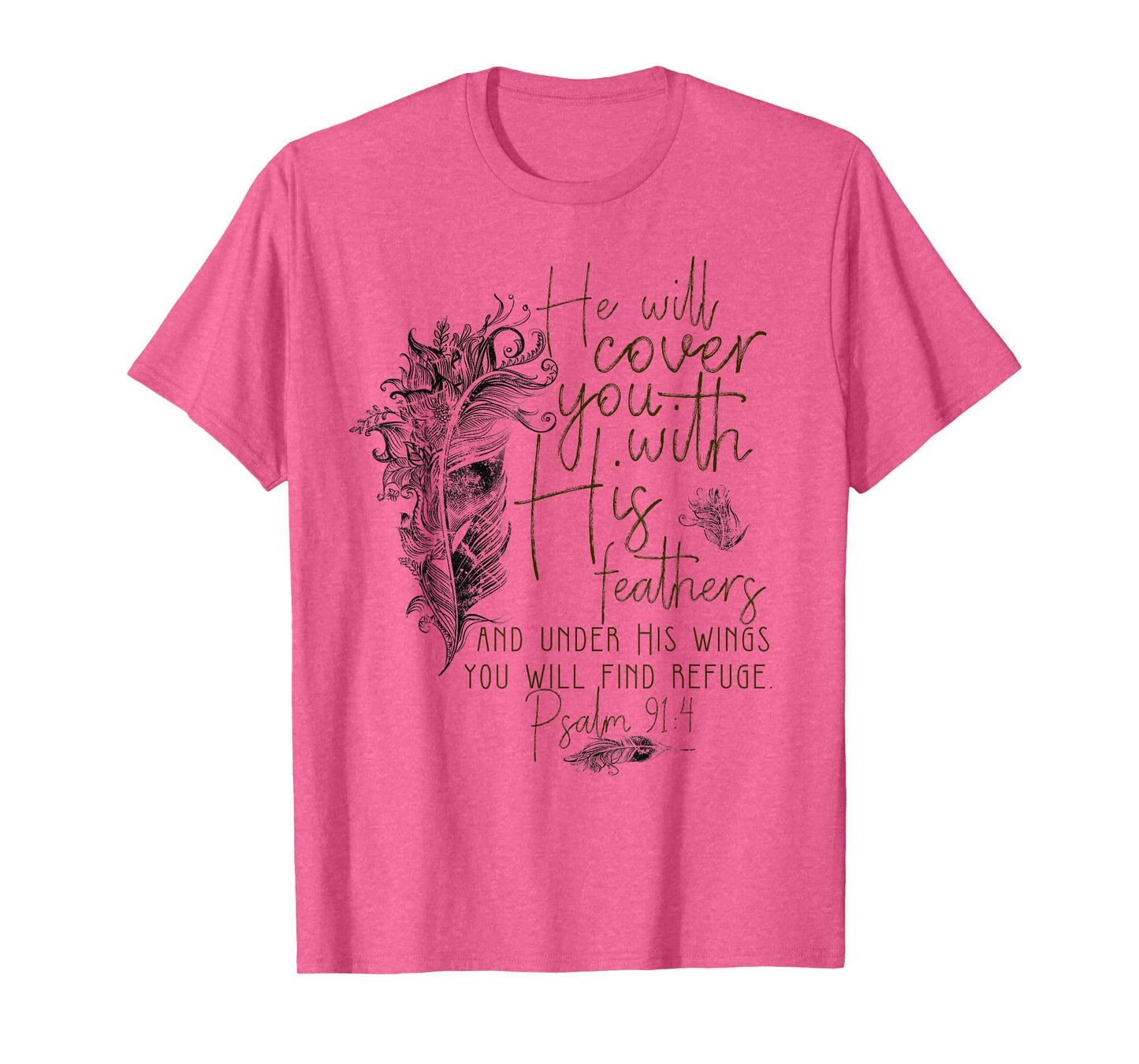 Psalm 91:4 He'll Cover You With His Feathers Bible Verse T-Shirt