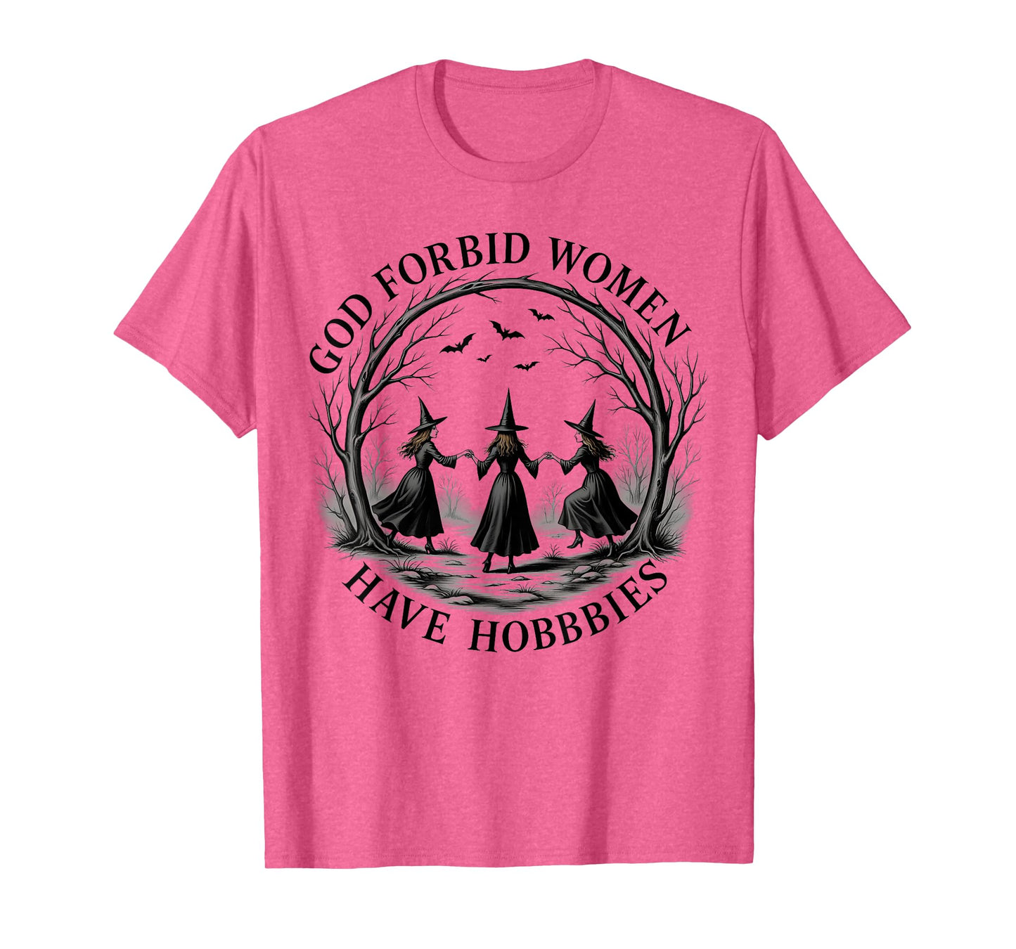 Funny Witch God Forbid Women Have Hobbies Halloween Women T-Shirt