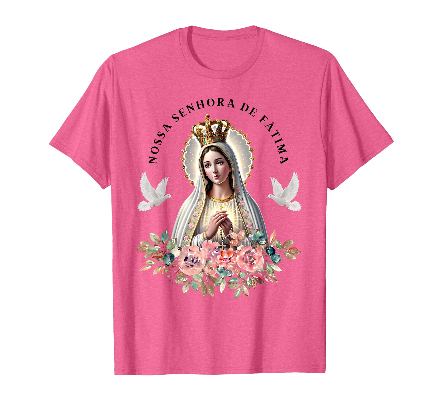 Nossa Senhora de Fatima Mother Mary Saint Catholic for Women T-Shirt