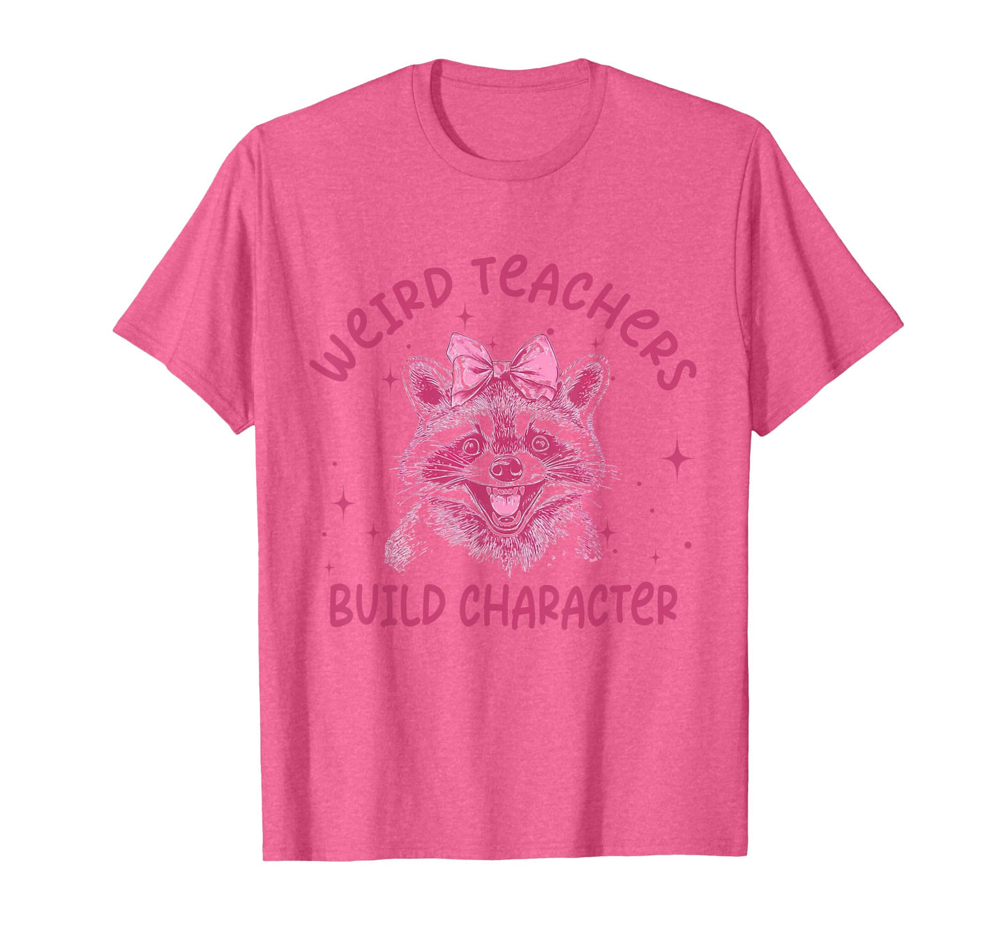 Weird Teachers Build Character Teacher Appreciation Raccoon T-Shirt