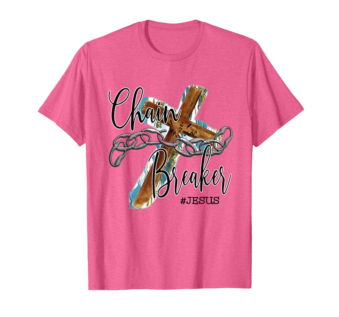 Jesus The Chain Breaker Christian Faith Saying Cross T-Shirt