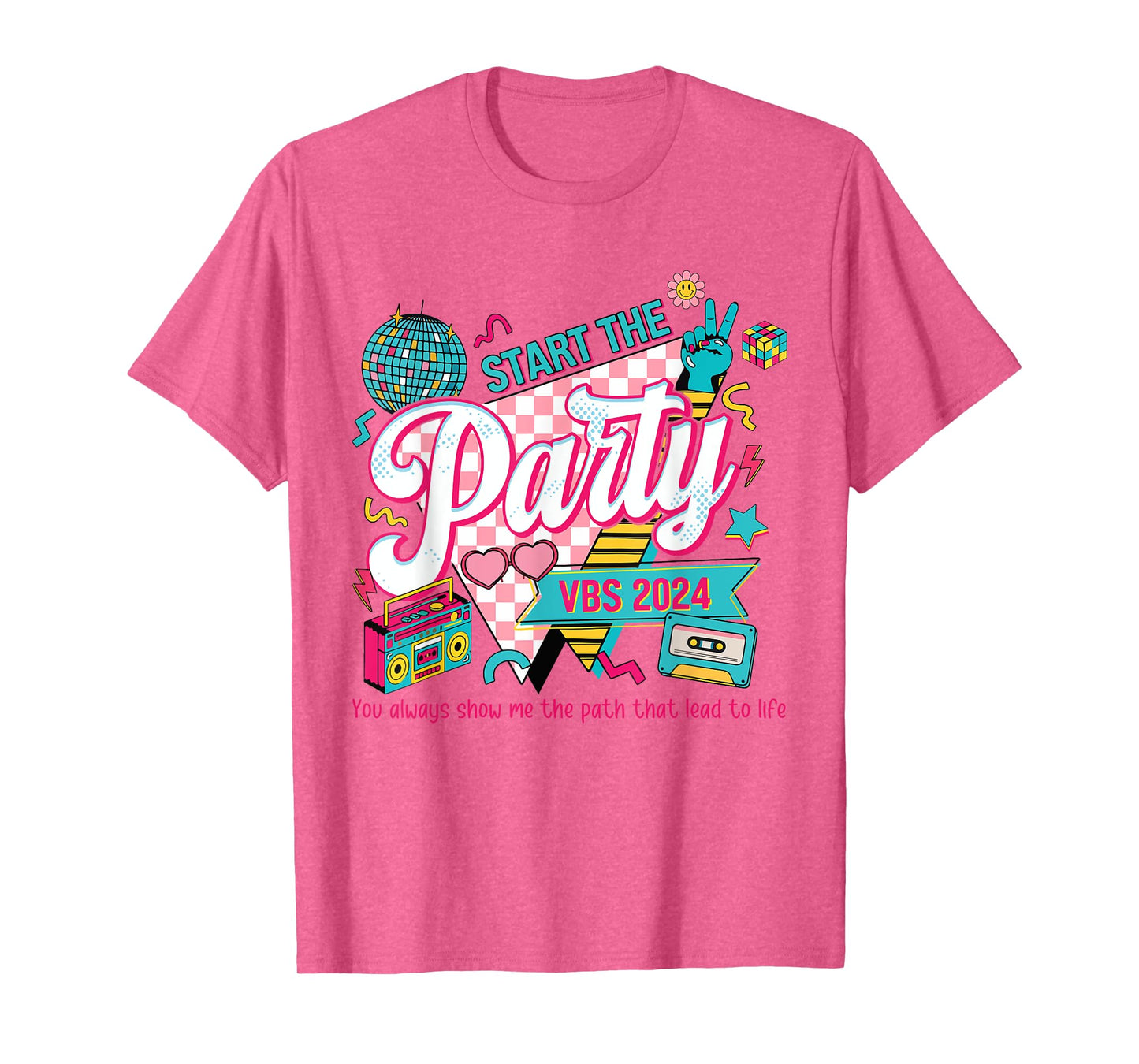 Funny Start The Party VBS 2024 You Always Show Me The Path T-Shirt