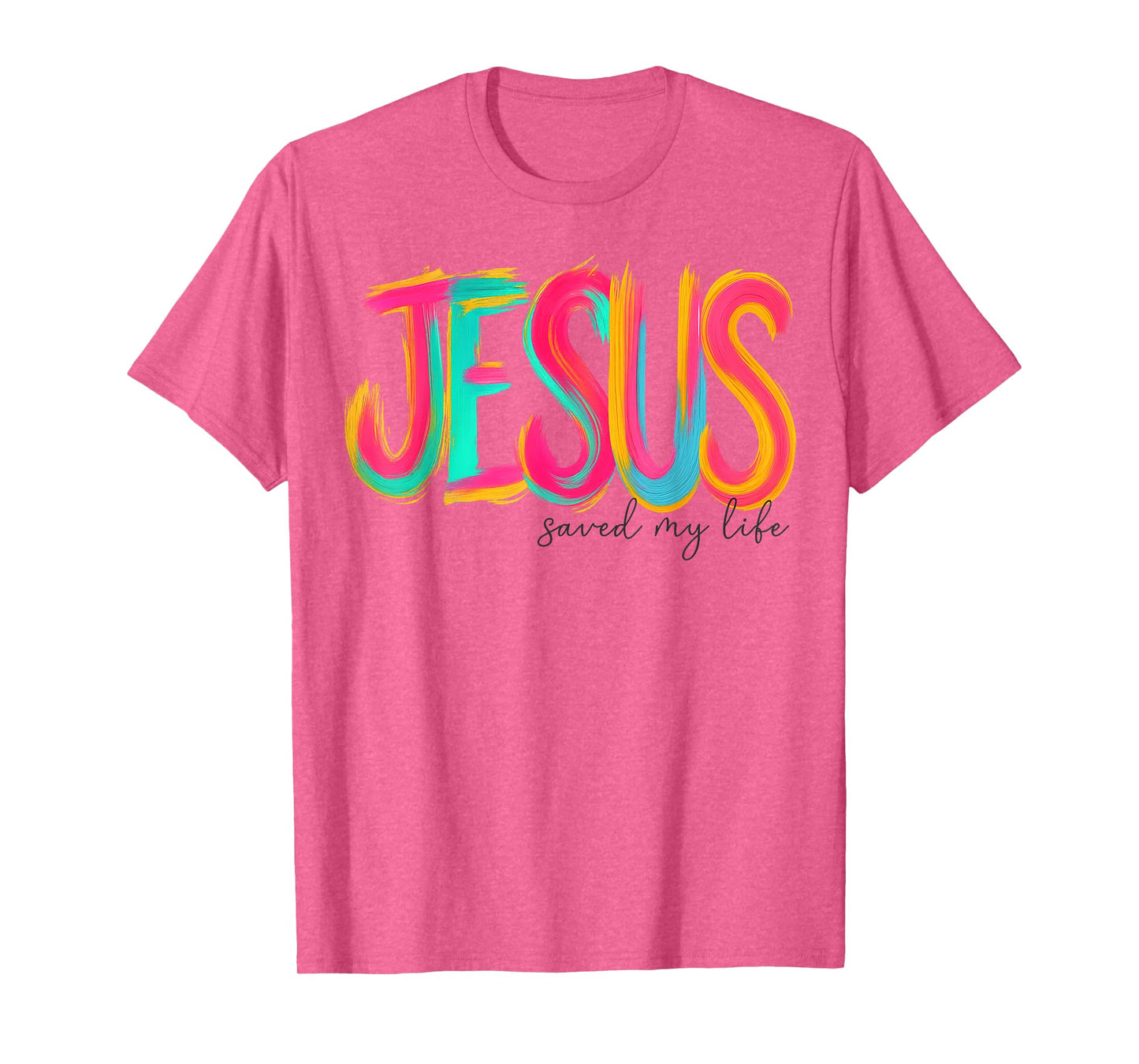 Jesus Saved My Life Christian Cross God Faith Bible Pray T-Shirt