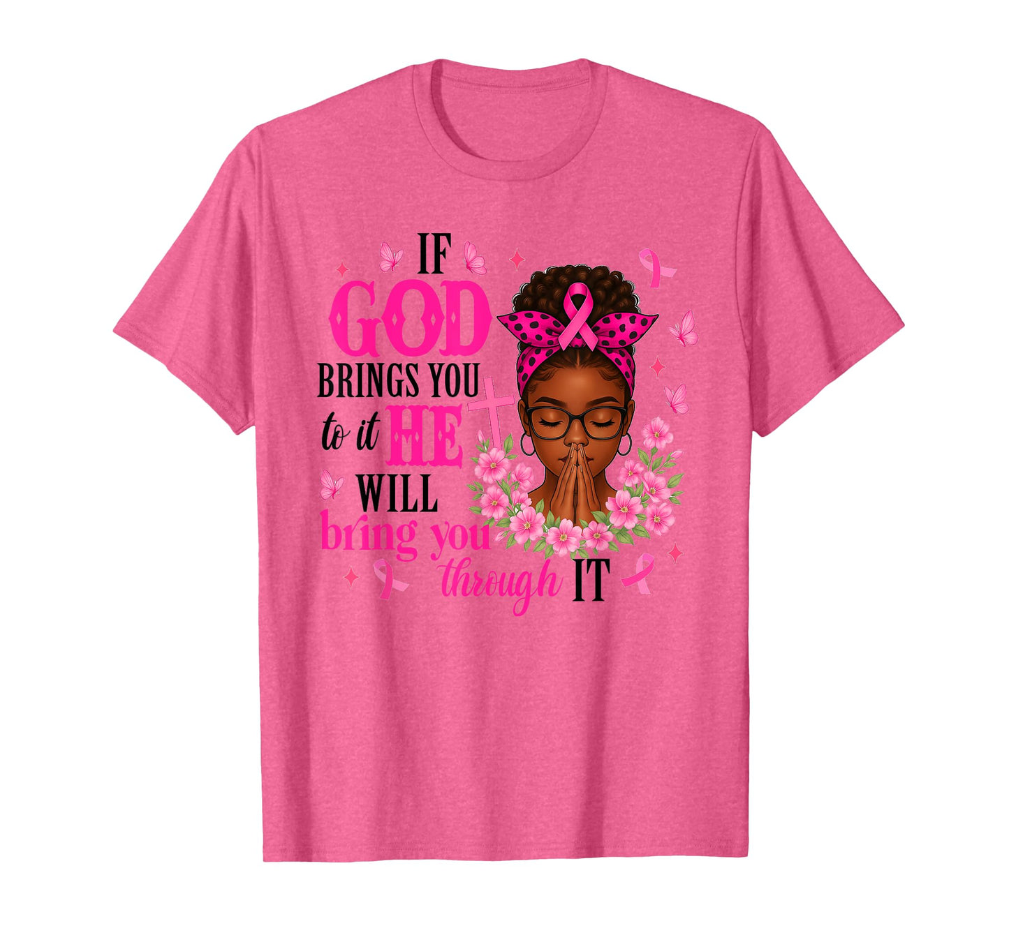 Breast Cancer Warrior Christian Faith If God Brings You It T-Shirt