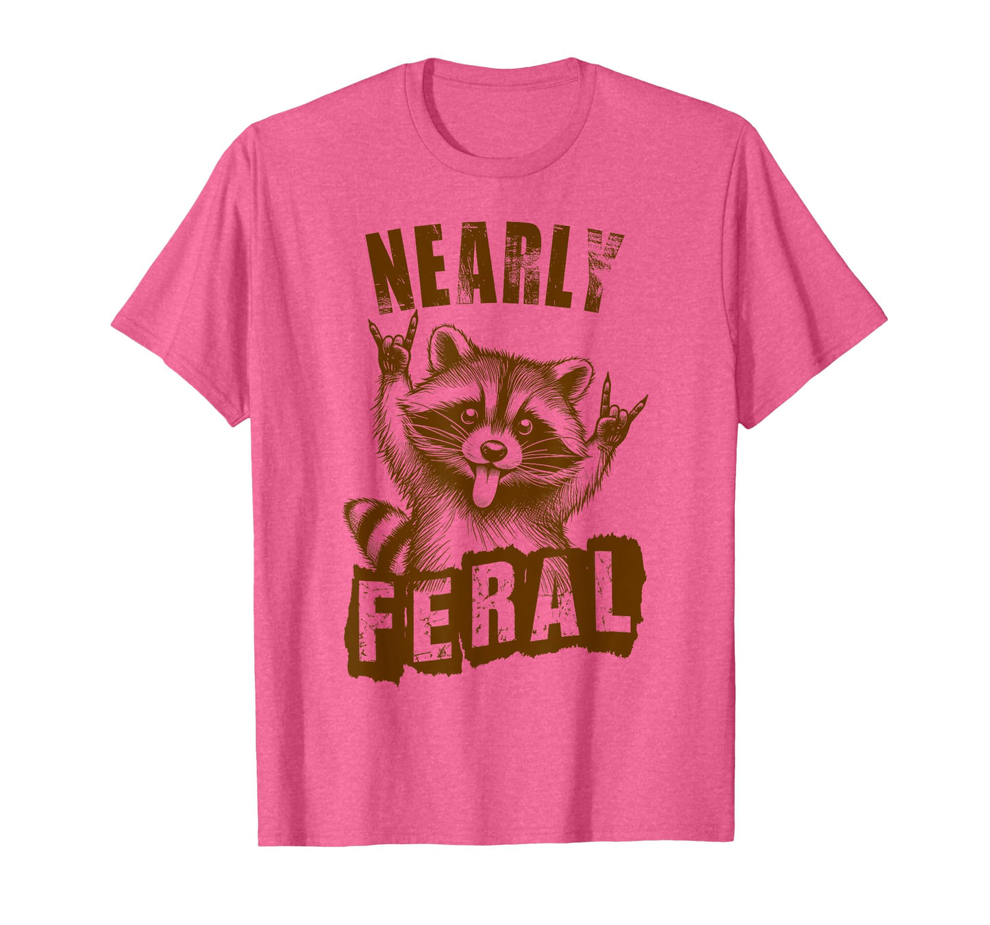 Racoon Lover Trash Eater Trashy Feral Child Nearly Feral T-Shirt