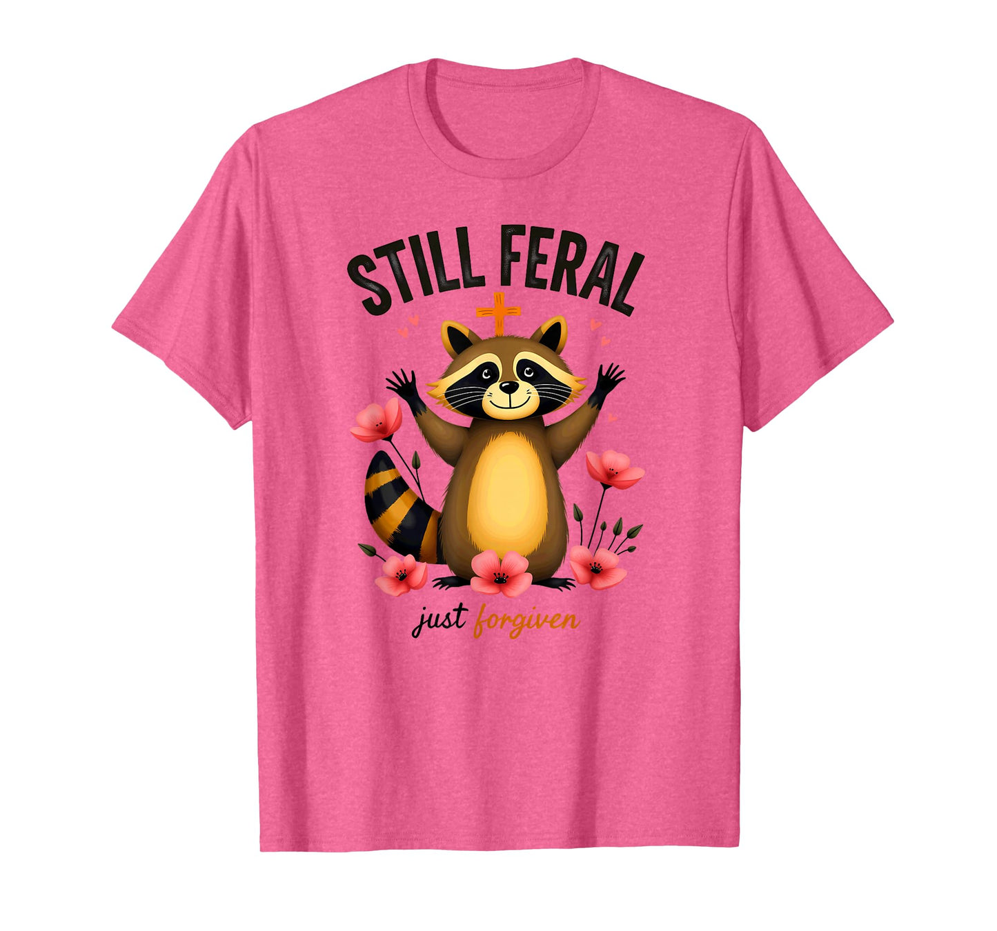 Christian Faith Raccoon Still Feral Just Forgiven T-Shirt