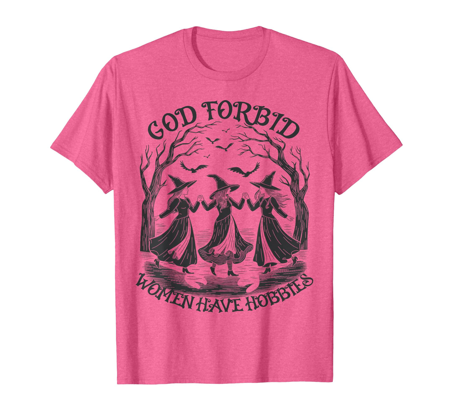 God Forbid Women Have Hobbies Spooky Season Witch Halloween T-Shirt