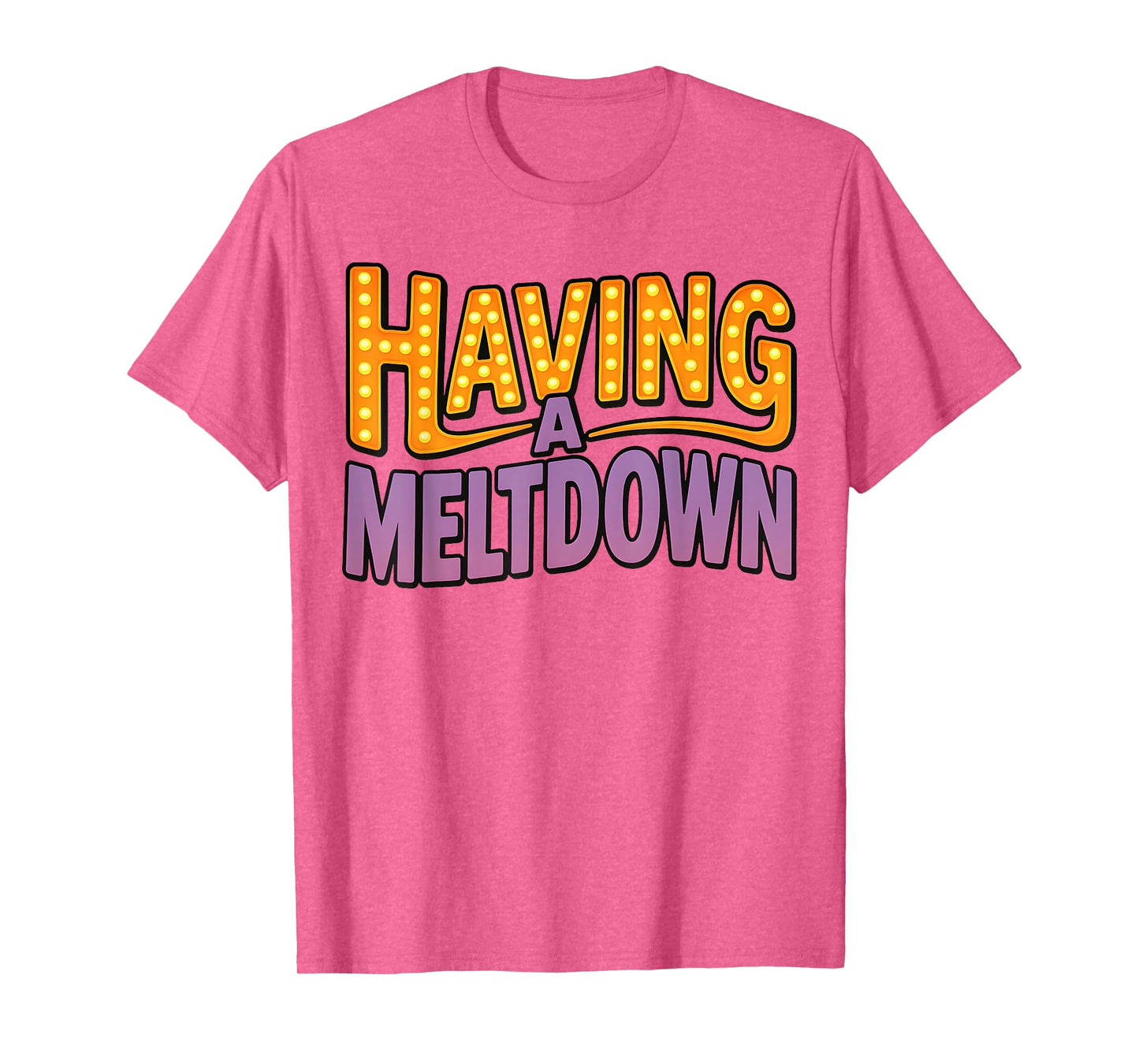 Having a Meltdown Funny Retro Having a Meltdown Quote T-Shirt