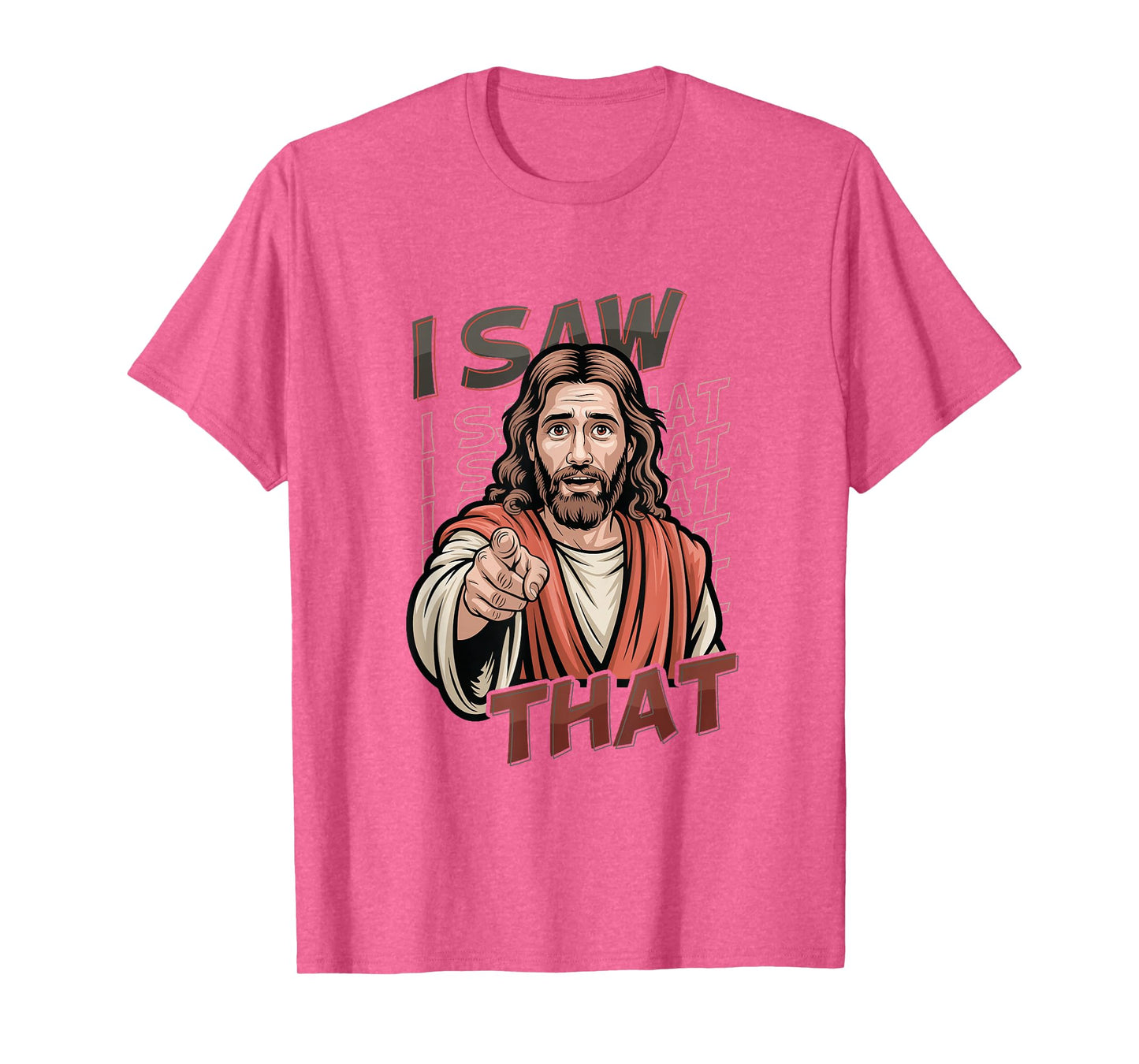 I Saw That Funny Jesus Humor Sarcastic Jesus Quote T-Shirt