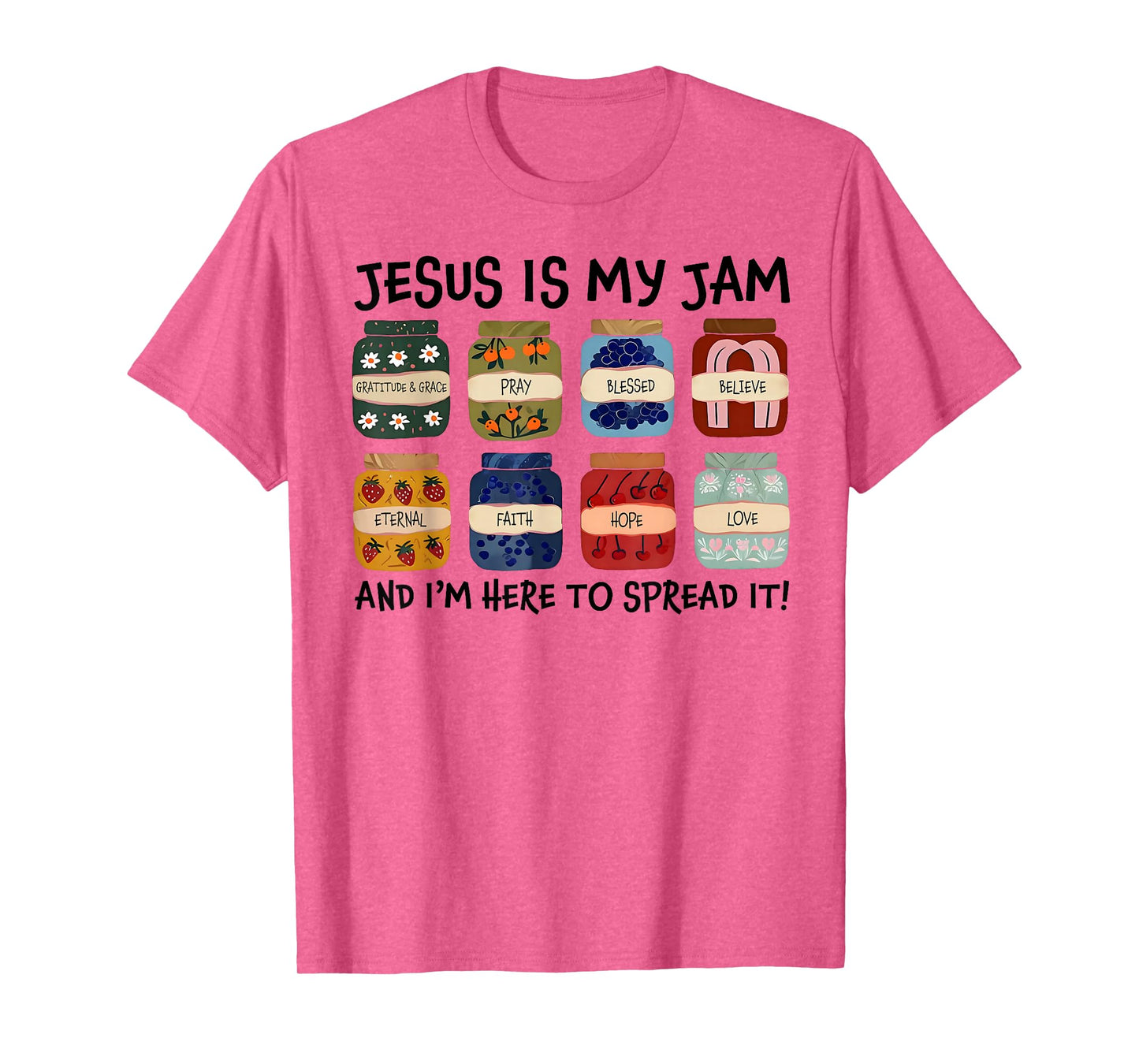 Jesus is My Jam and I'm Here to Spread Christian Bible Verse T-Shirt