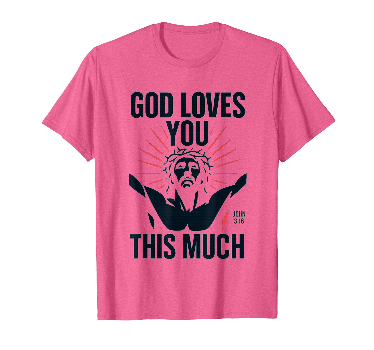 John 3:16 | God Loves You This Much - Jesus Cross Bold T-Shirt