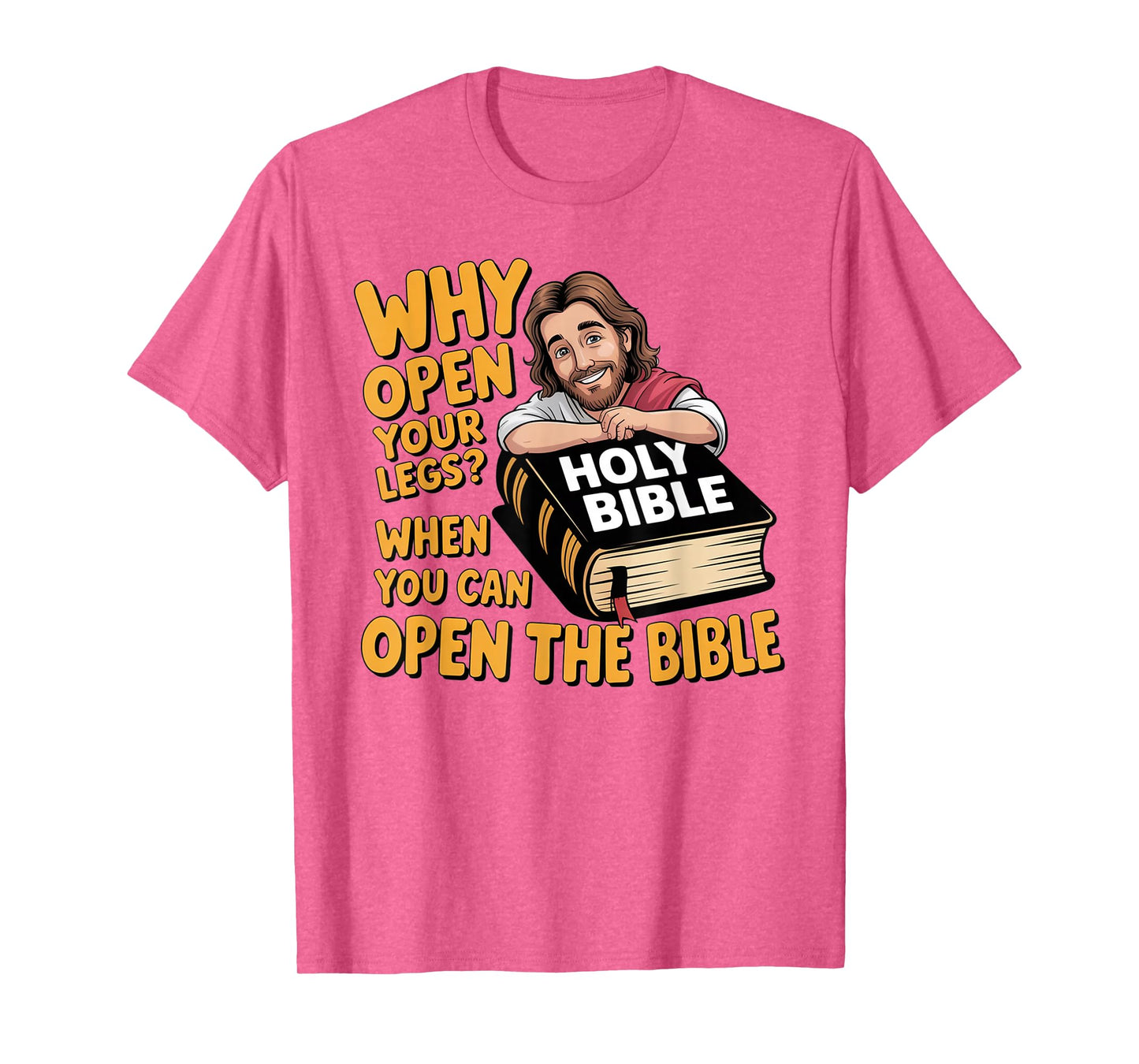 Groovy Jesus Why Open Your Legs When You Can Open The Bible T-Shirt